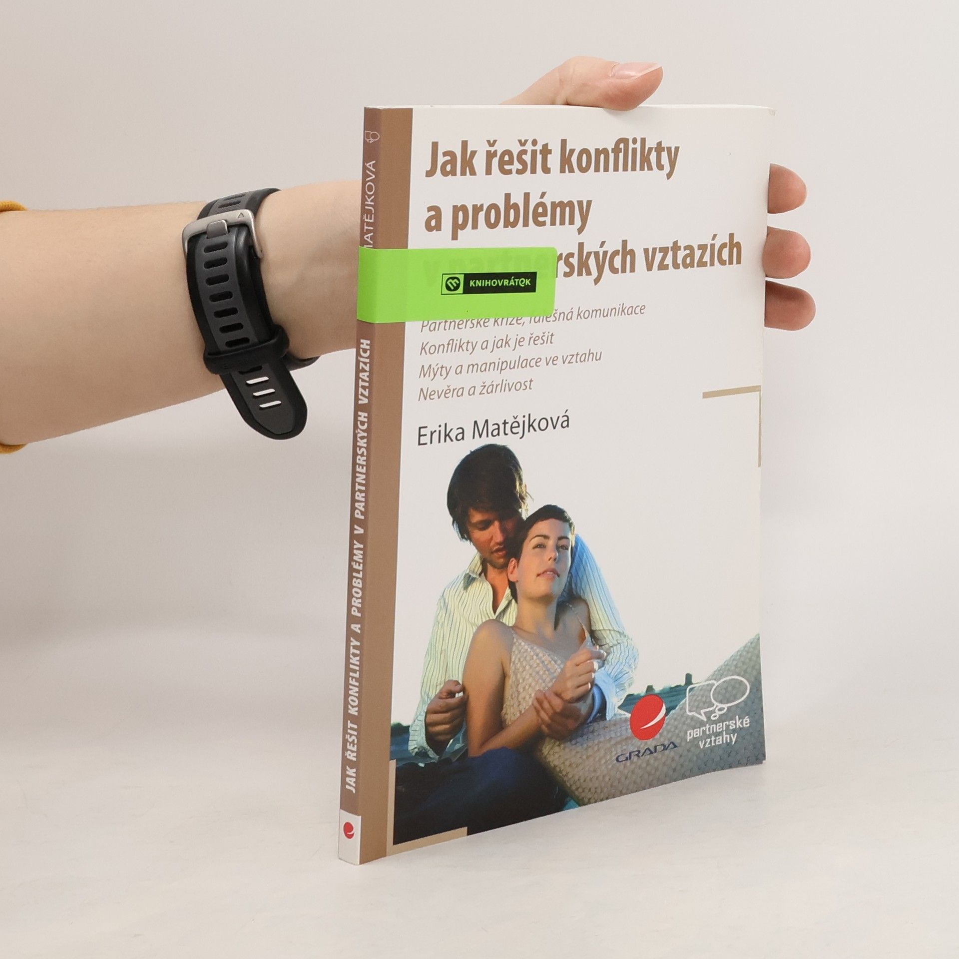 Erika Matějková Jak řešit konflikty a problémy v partnerských vztazích