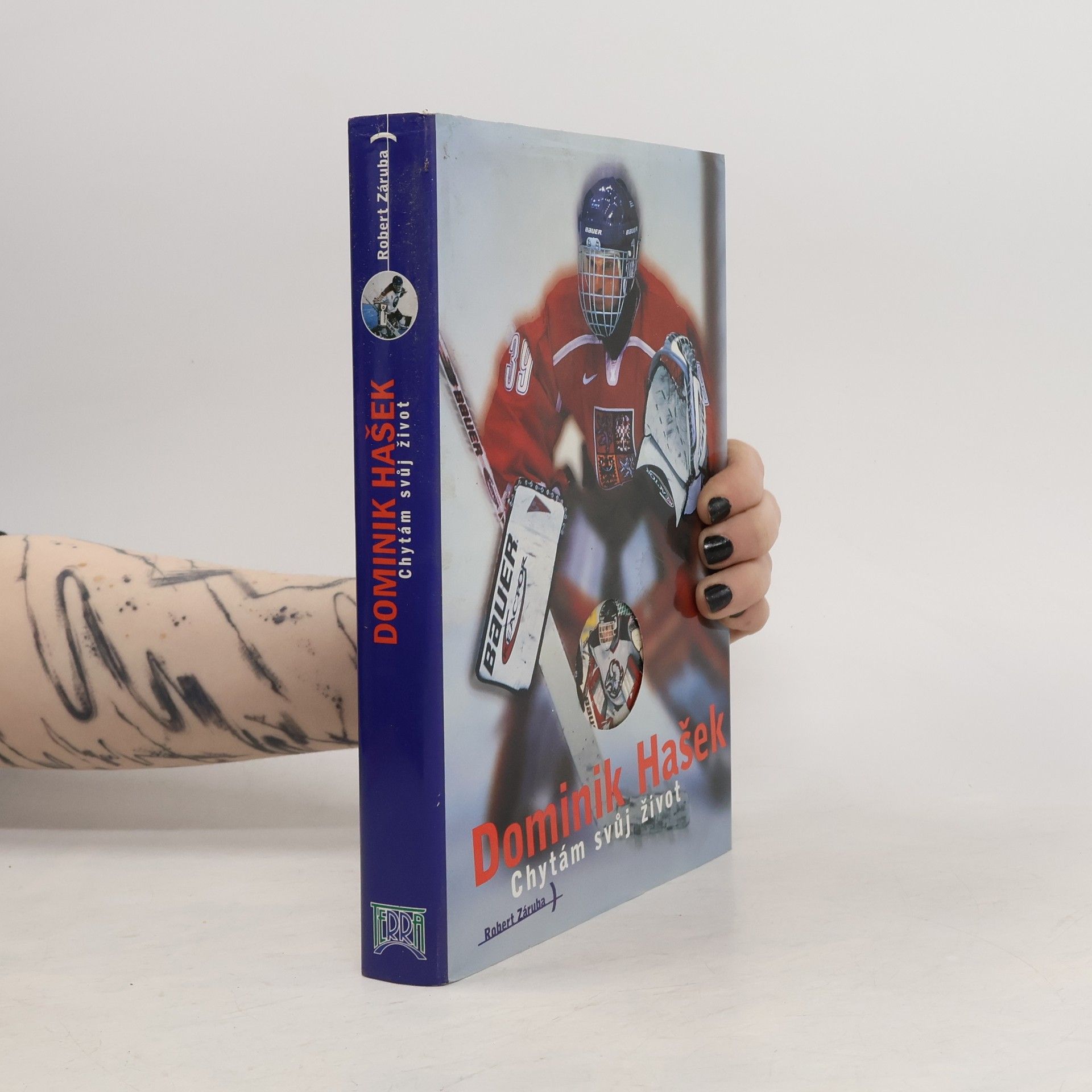 Robert Záruba Dominik Hašek. Chytám svůj život