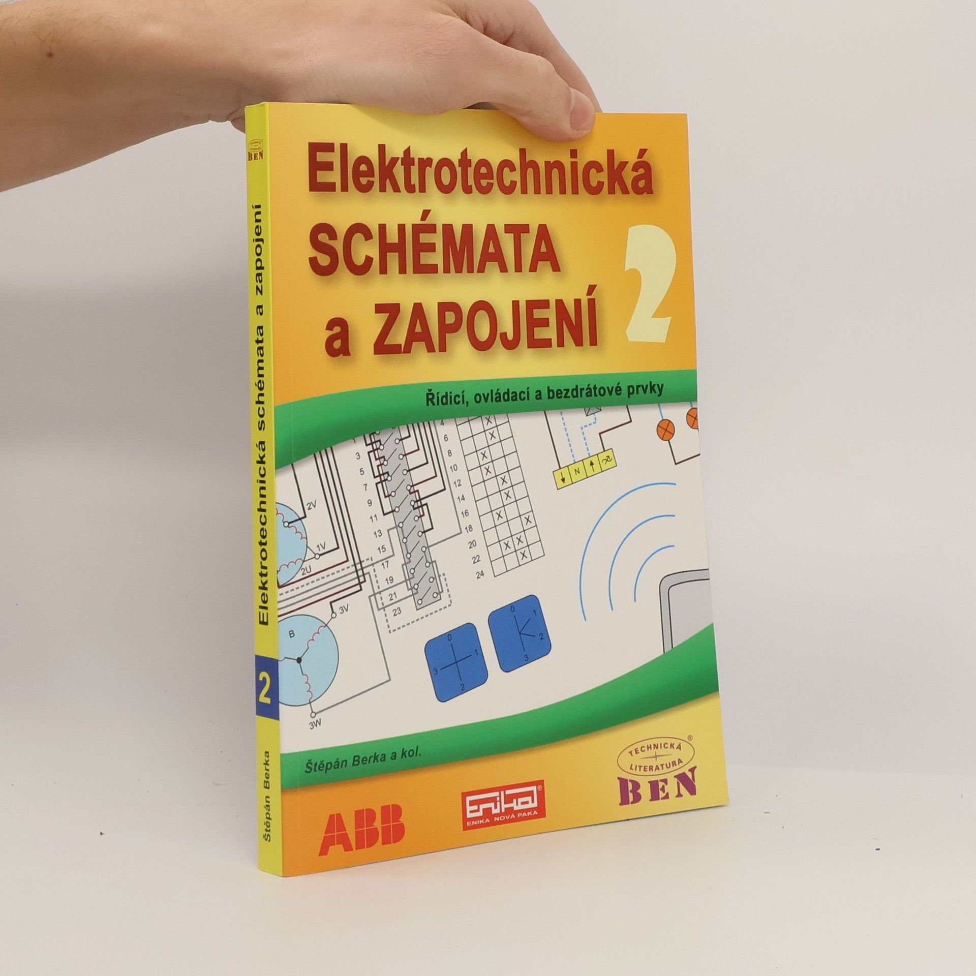 Štěpán Berka Elektrotechnická schémata a zapojení. 2, Řídicí, ovládací a bezdrátové prvky