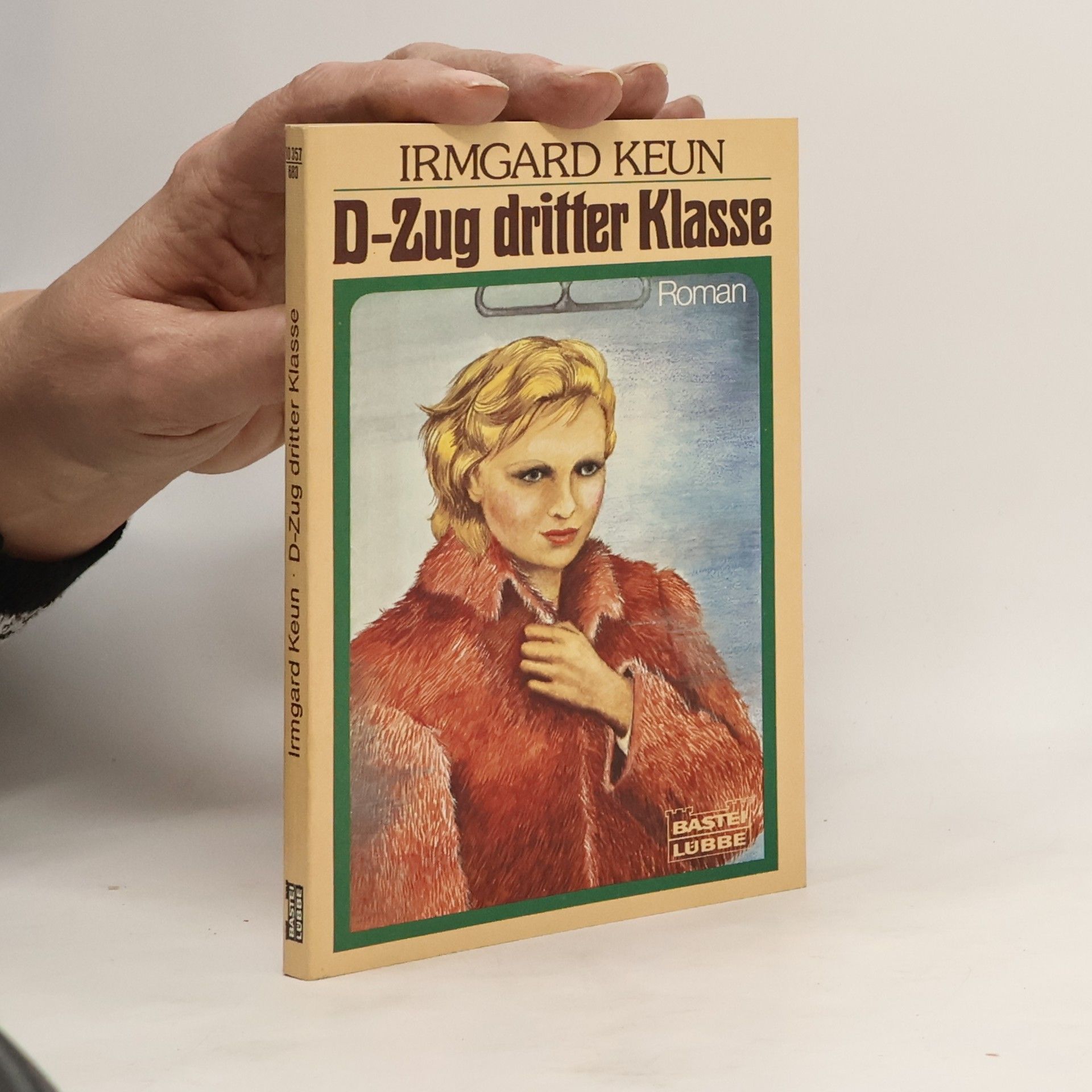 Irmgard Keun D-Zug dritter Klasse. Roman