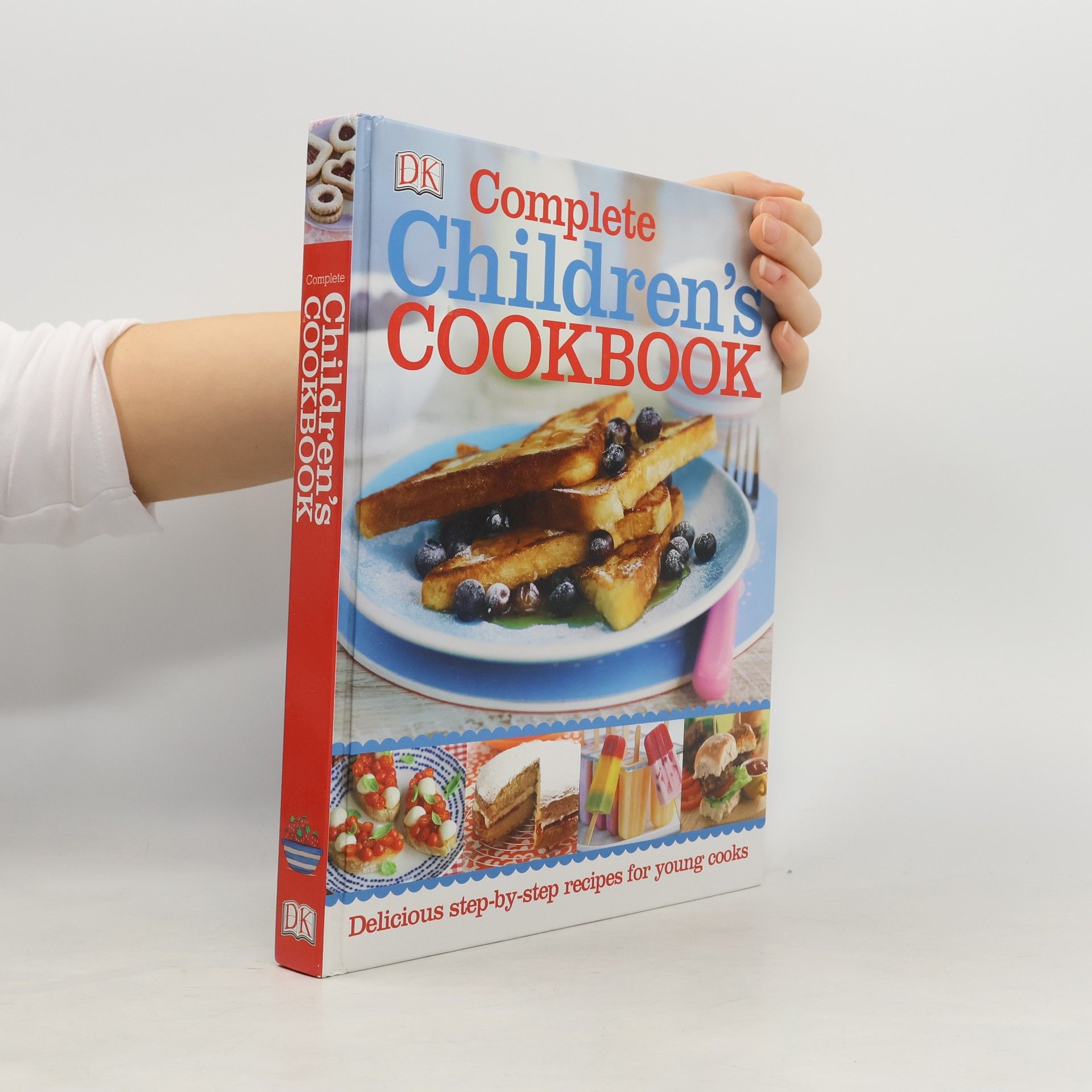 Dorling Kindersley Complete Children's Cookbook: Delicious Step-By-Step Recipes for Young Cooks