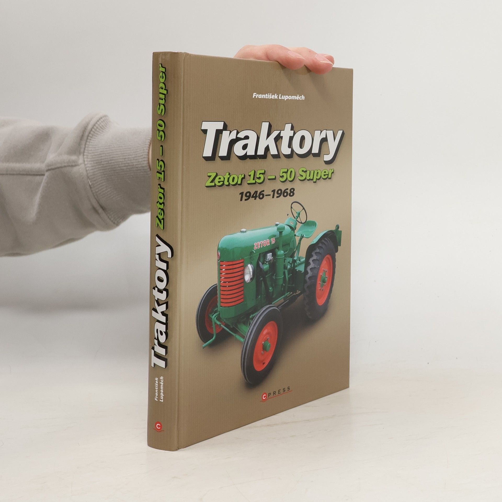 František Lupoměch Traktory Zetor 15 - Zetor 50 Super