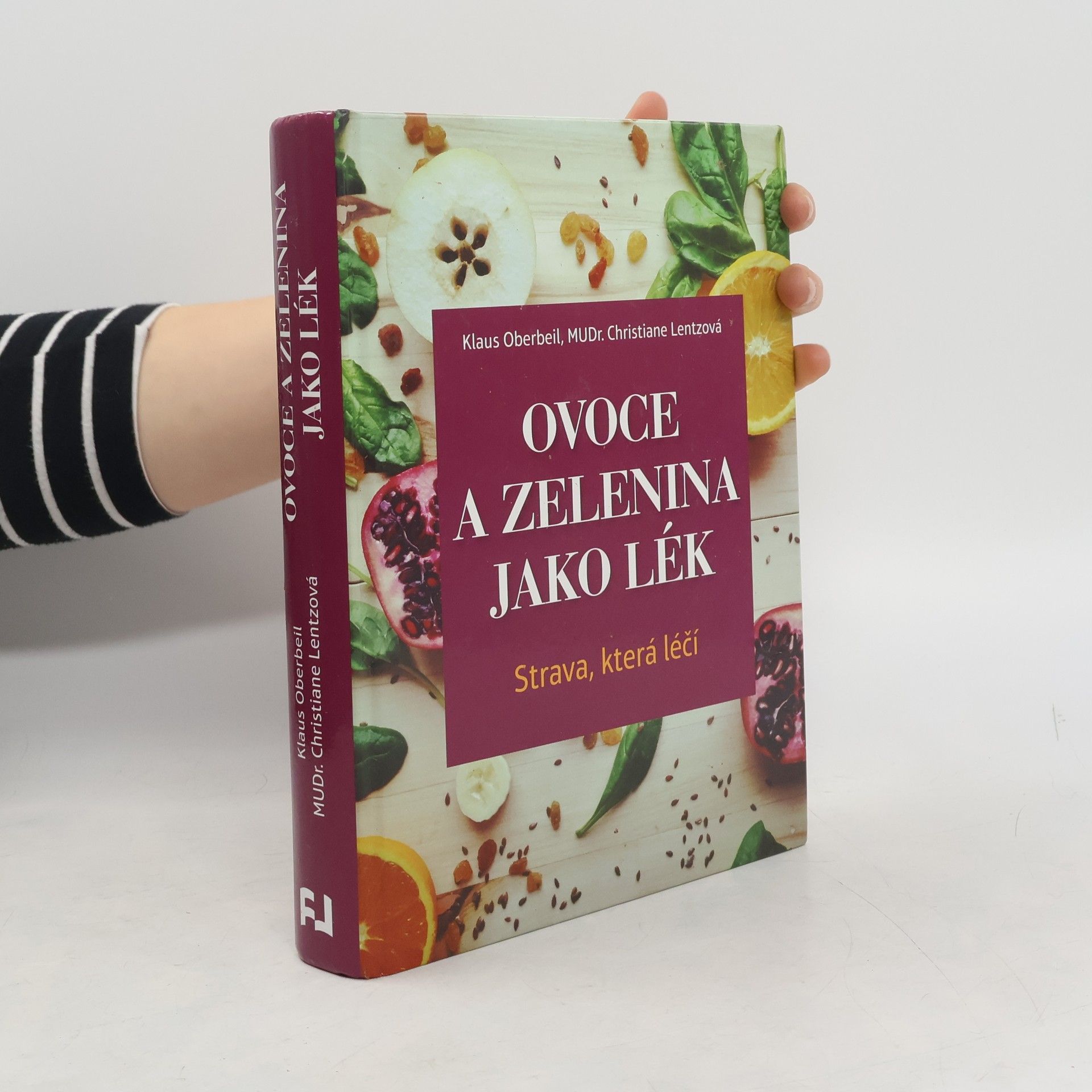 Klaus Oberbeil Ovoce a zelenina jako lék. Strava, která léčí