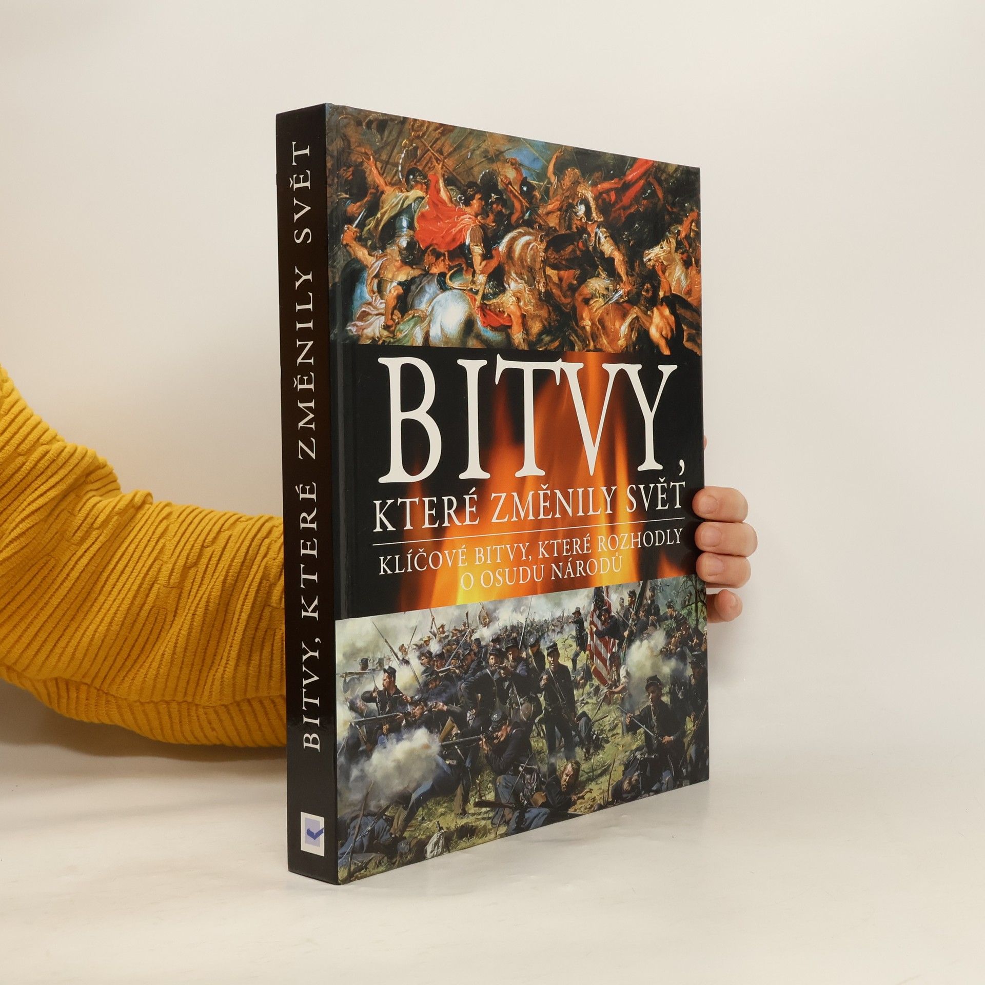 Bitvy, které změnily svět: Klíčové bitvy, které rozhodly o osudu národů