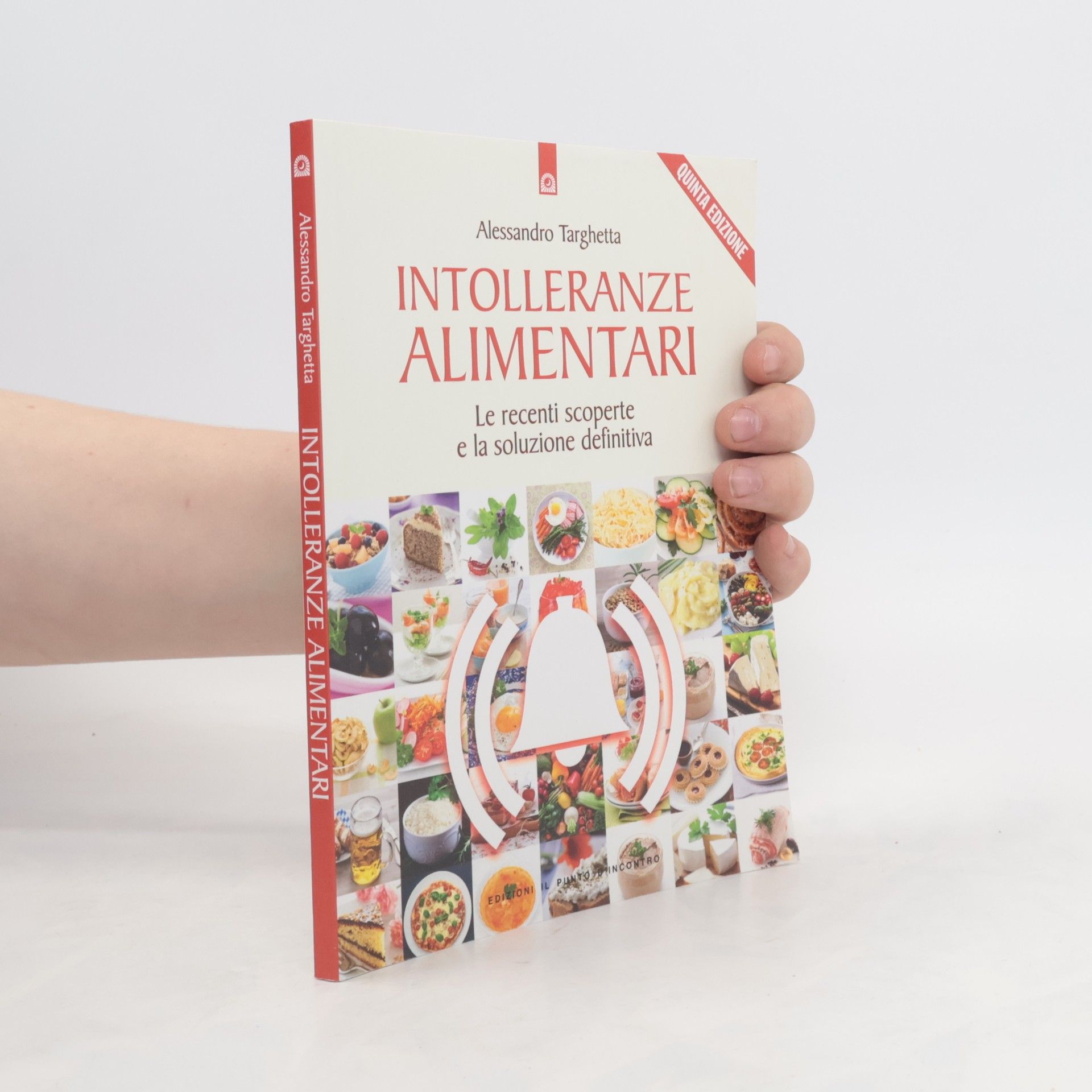 Alessandro Targhetta Intolleranze alimentari. Le recenti scoperte e la soluzione definitiva - Quinta edizione