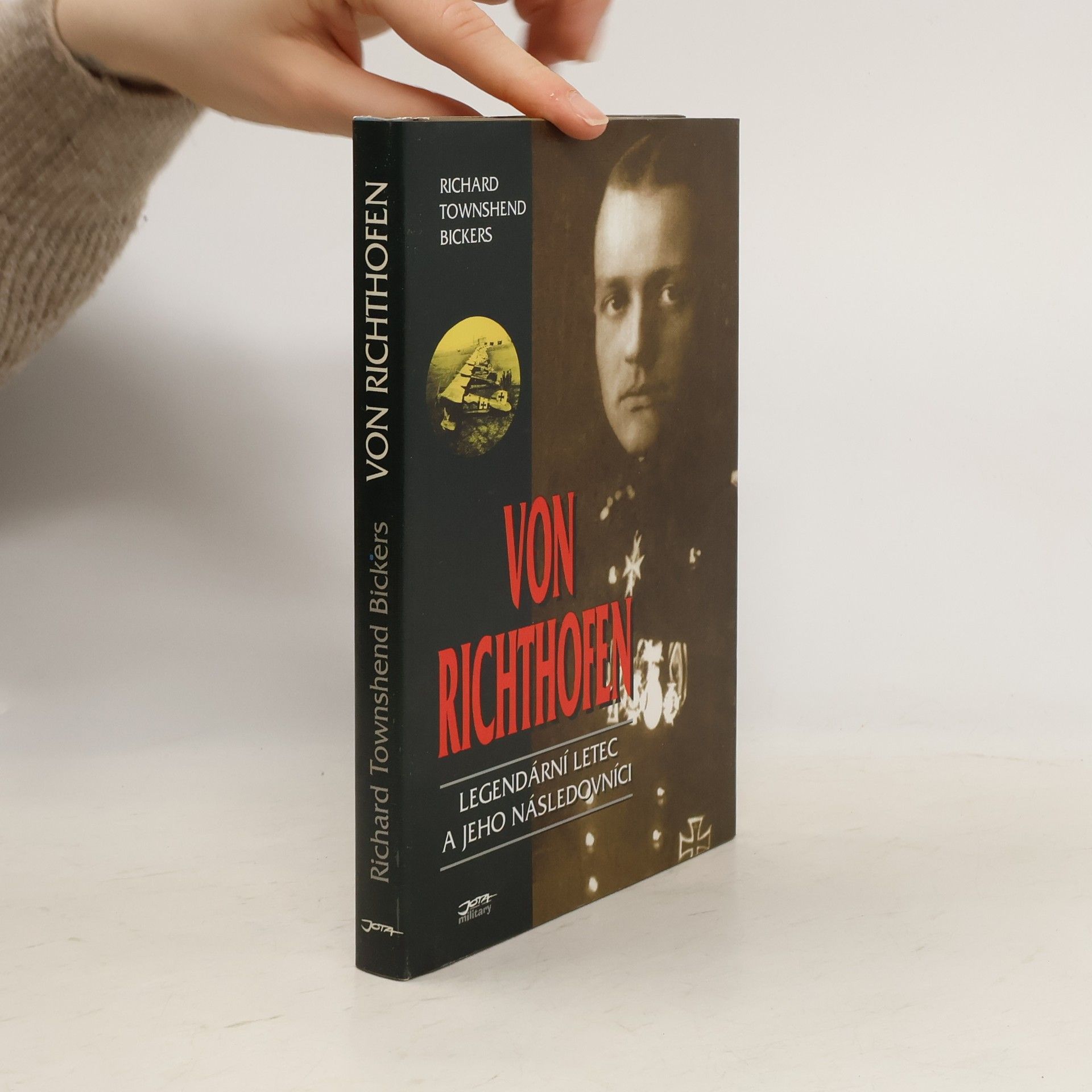Richard Townshend Bickers Von Richthofen. Legendární letec a jeho následovníci