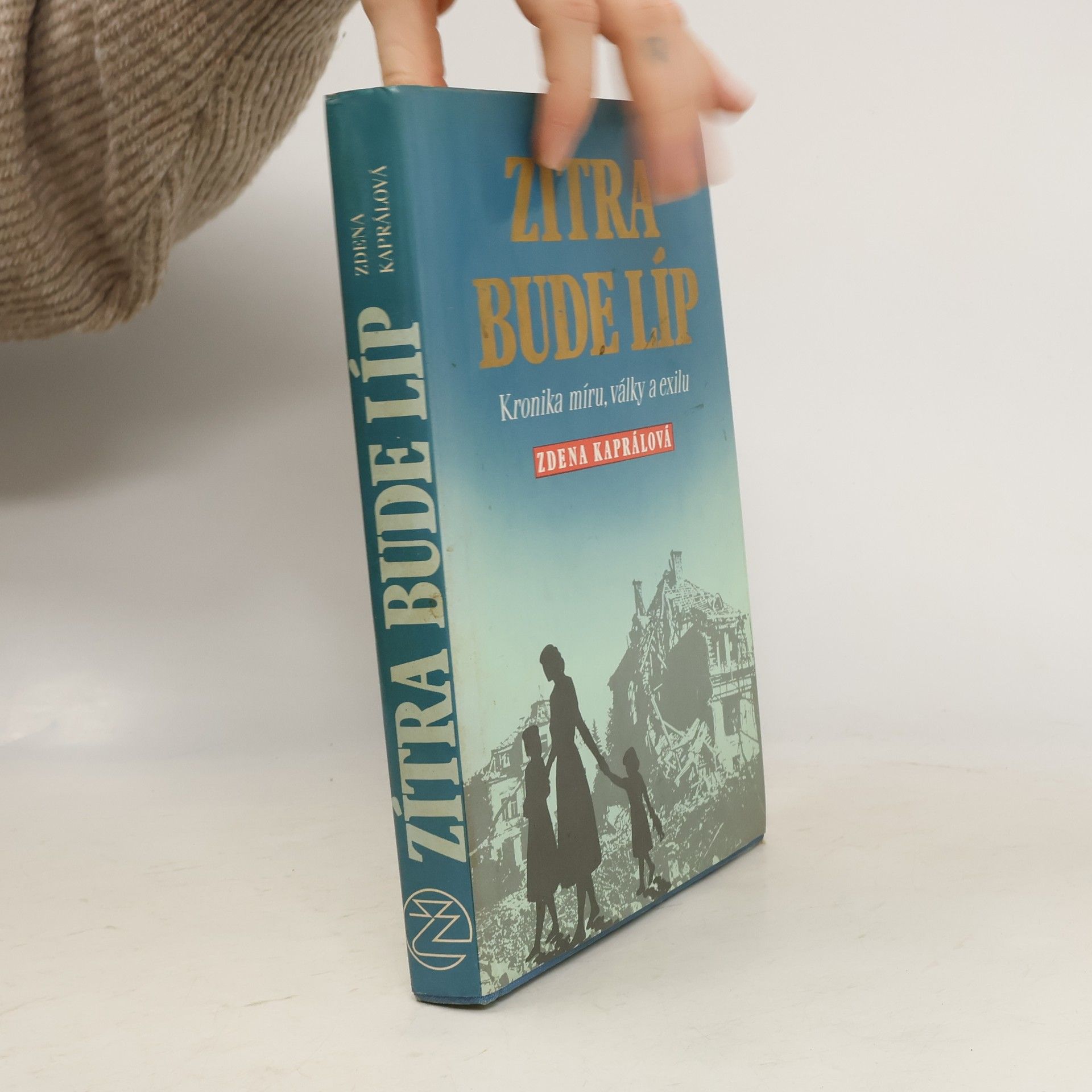 Zítra bude líp. Kronika míru, války a exilu