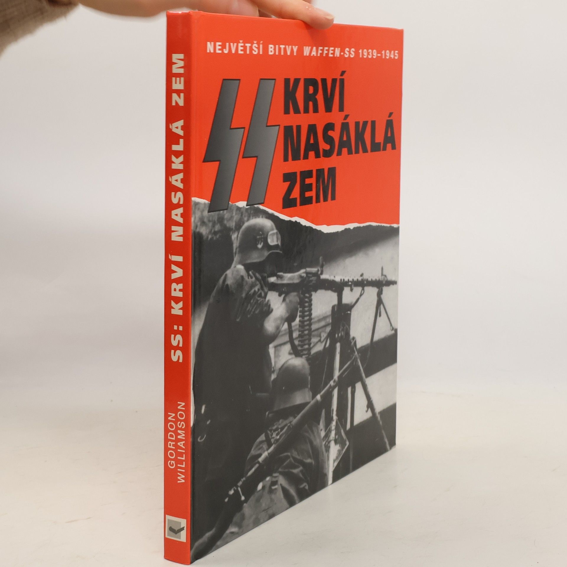Gordon Williamson Krví nasáklá zem : bitvy Waffen-SS