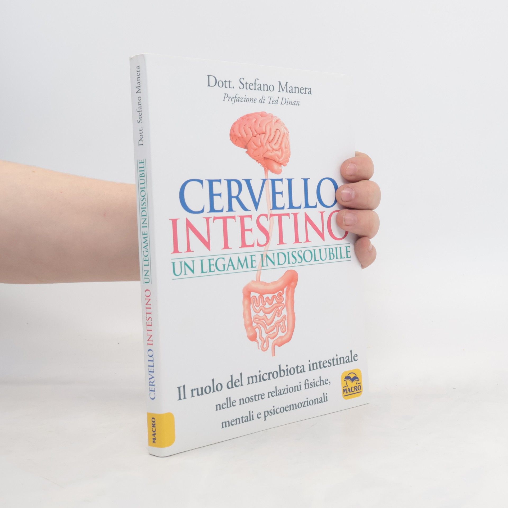 Dott. Stefano Manera Cervello intestino: un legame indissolubile. Il ruolo del microbiota intestinale nelle nostre relazioni psicoemozionali fisiche e mentali