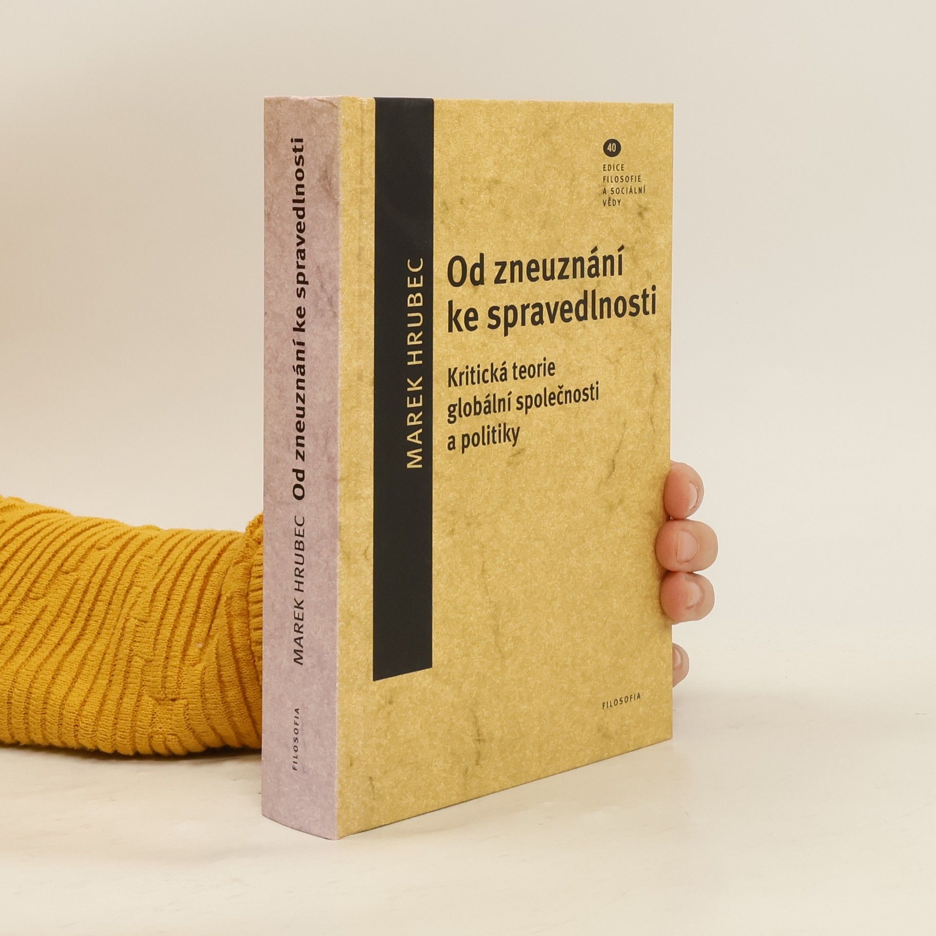 Marek Hrubec Od zneuznání ke spravedlnosti. Kritická teorie globální společnosti a politiky