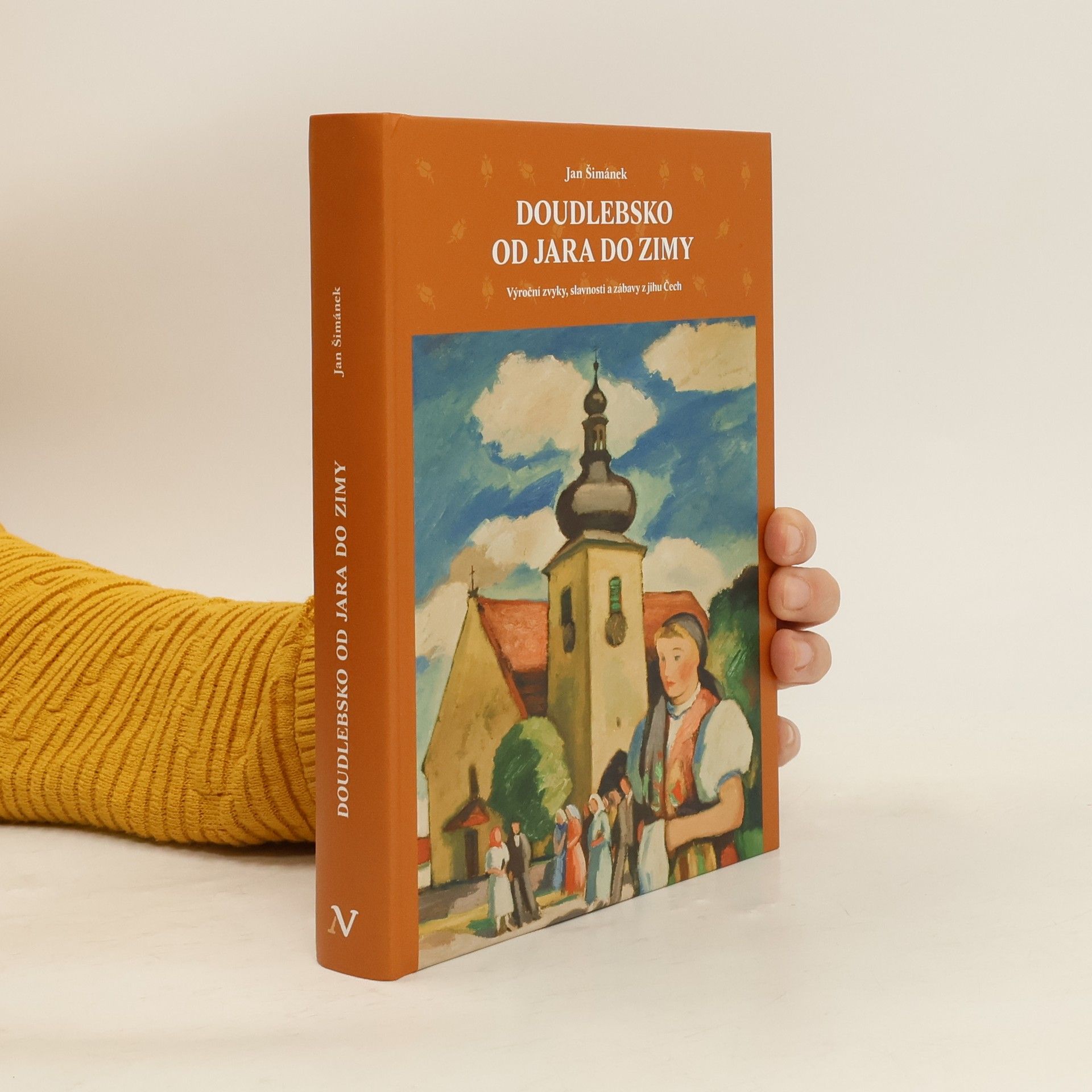 Doudlebsko od jara do zimy: Výroční zvyky, slavnosti a zábavy z jihu Čech