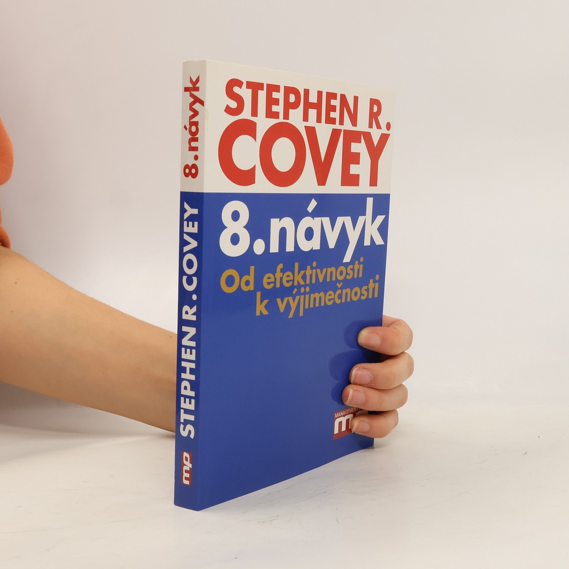 Stephen Covey 8. návyk: Od efektivnosti k výjimečnosti