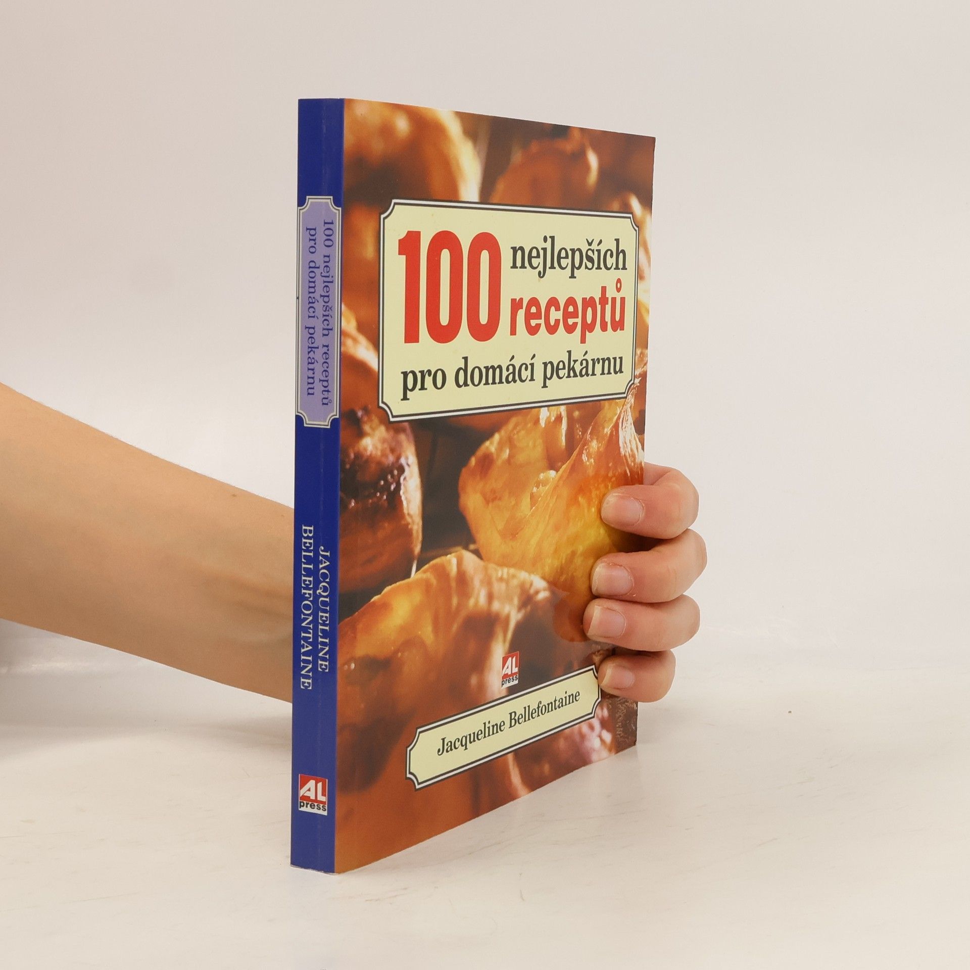 Jacqueline Bellefontaine 100 skvělých receptů pro domácí pekárnu