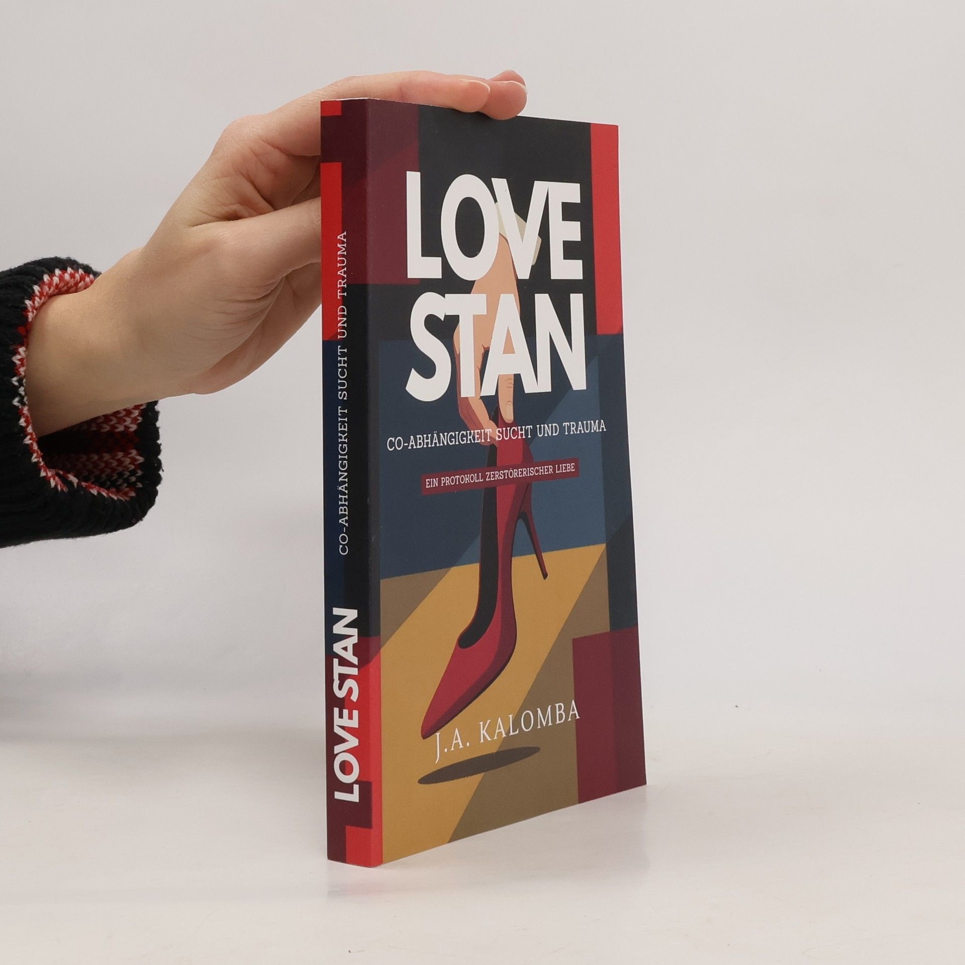 J.A. Kalomba Love Stan - Co-Abhängigkeit, Sucht und Trauma