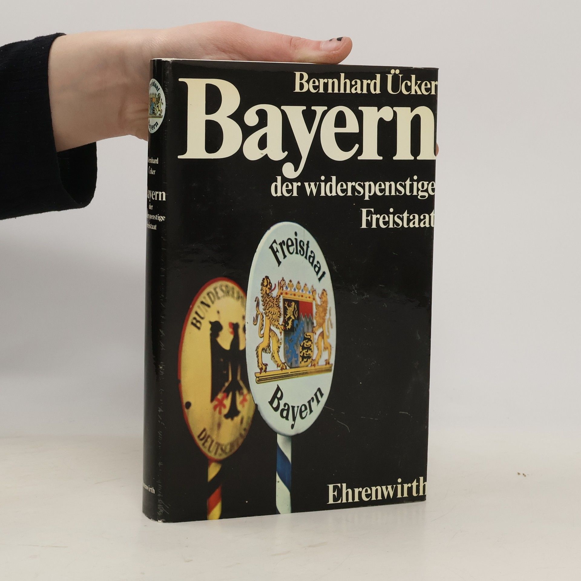 Bernhard U. cker Bayern, der widerspenstige Freistaat