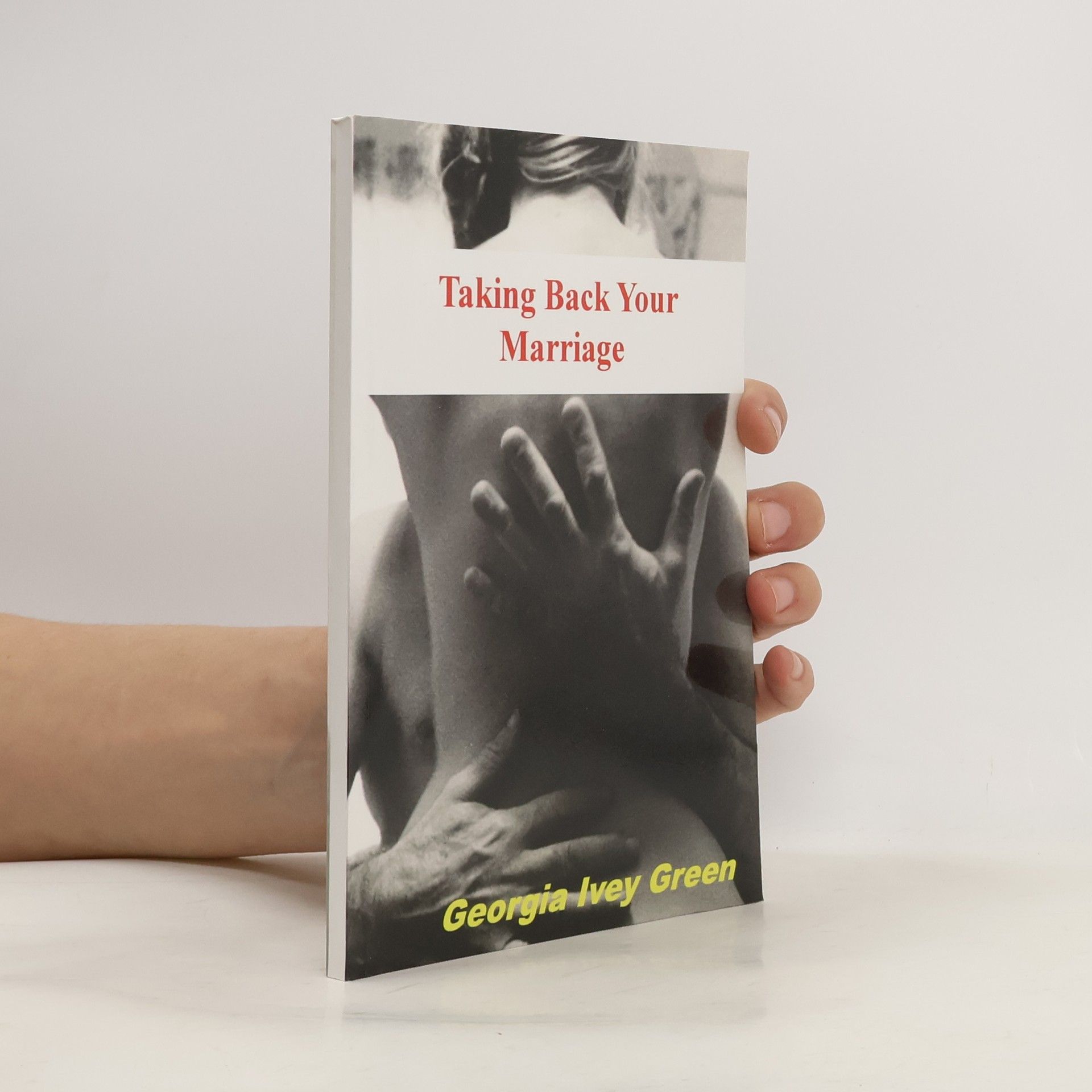Georgia Ivey Green Taking Back Your Marriage