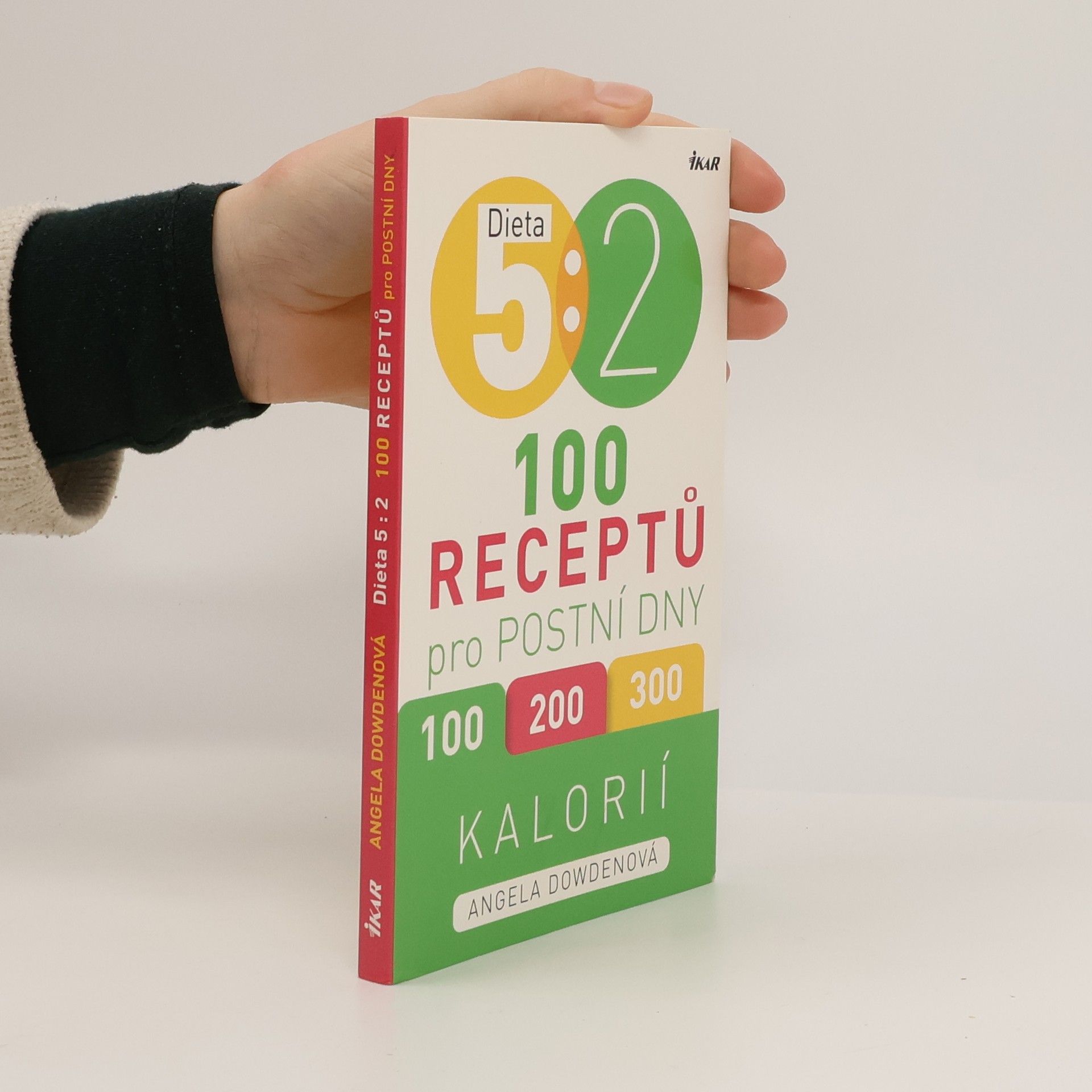 Angela Dowden Dieta 5 : 2 : 100 receptů pro postní dny