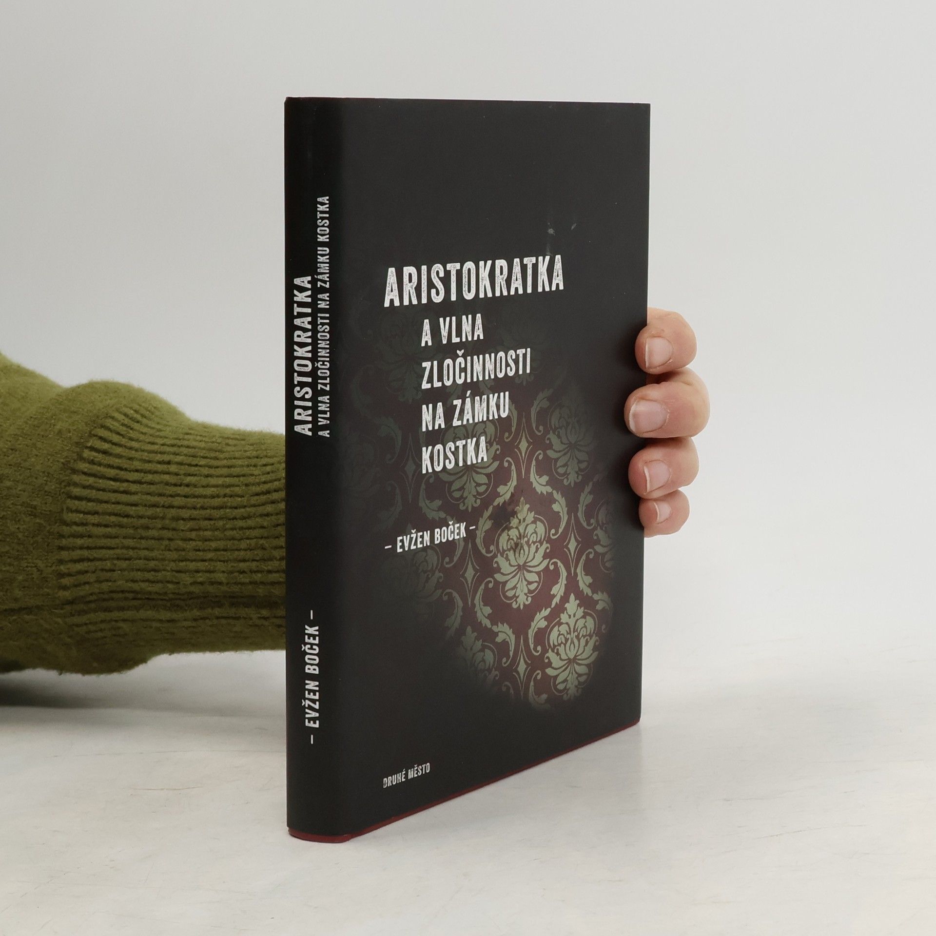 Evžen Boček Aristokratka a vlna zločinnosti na zámku Kostka