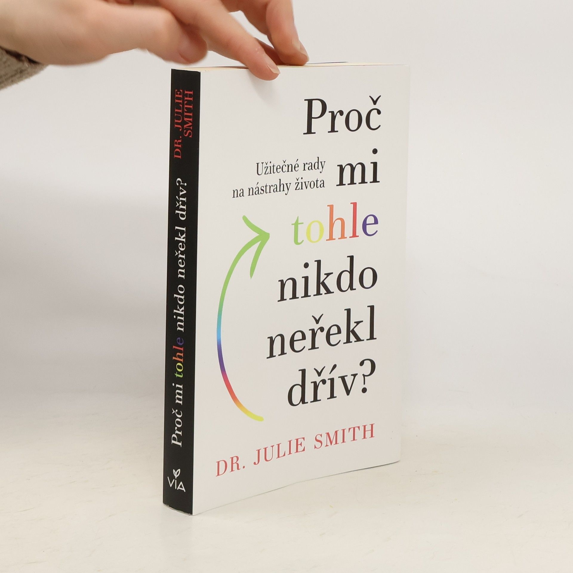 Proč mi tohle nikdo neřekl dřív?