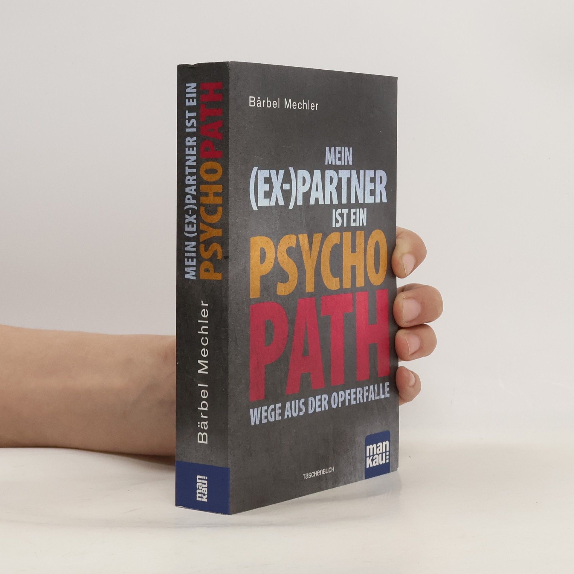 Bärbel Mechler Mein (Ex-)Partner ist ein Psychopath