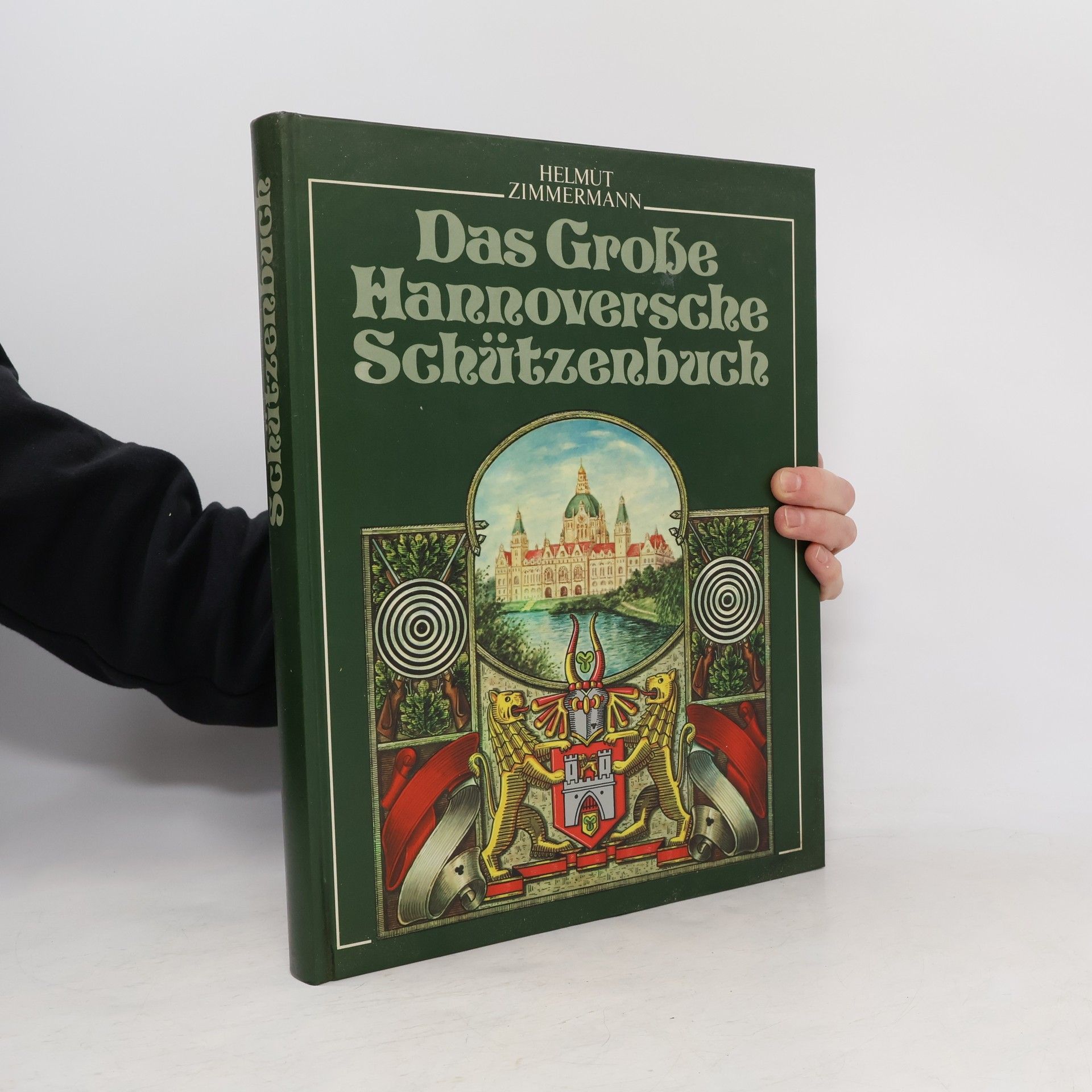 Helmut Zimmermann Das grosse Hannoversche Schützenbuch