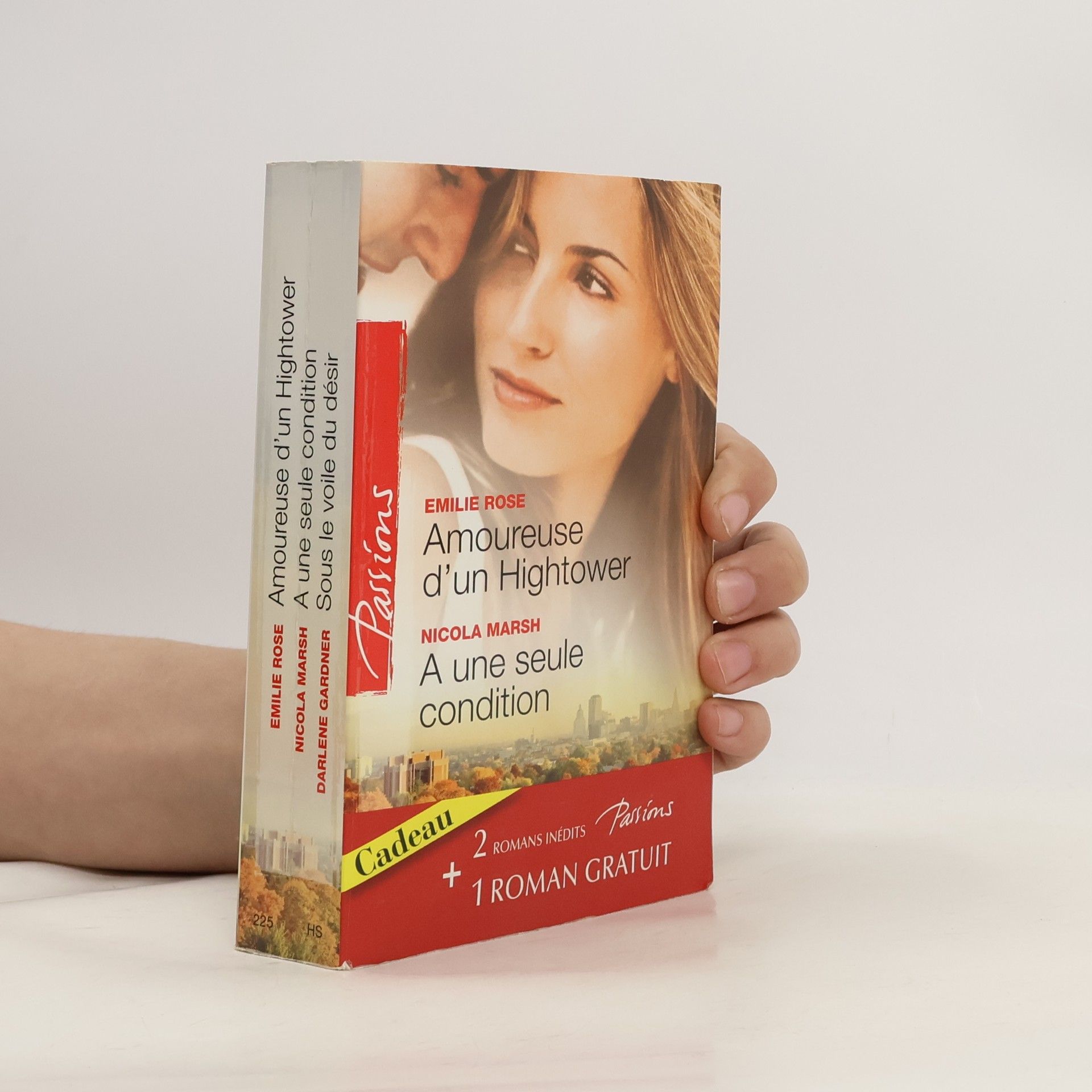 Emilie Rose Passions - 225: Amoureuse d'un Hightower ; À une seule condition ; Sous le voile du désir