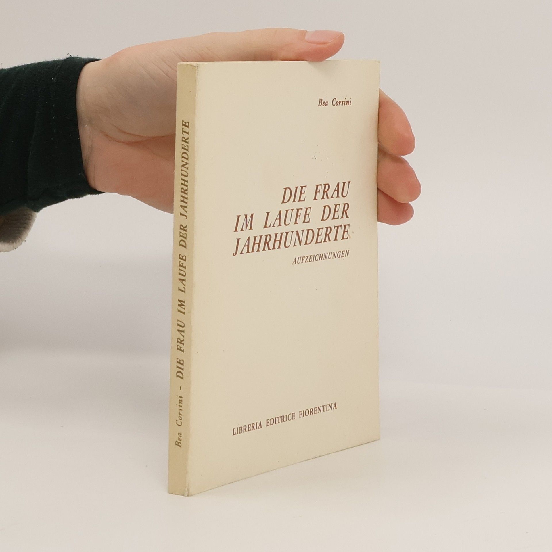 Bea Corsini Die Frau im Laufe der Jahrhunderte