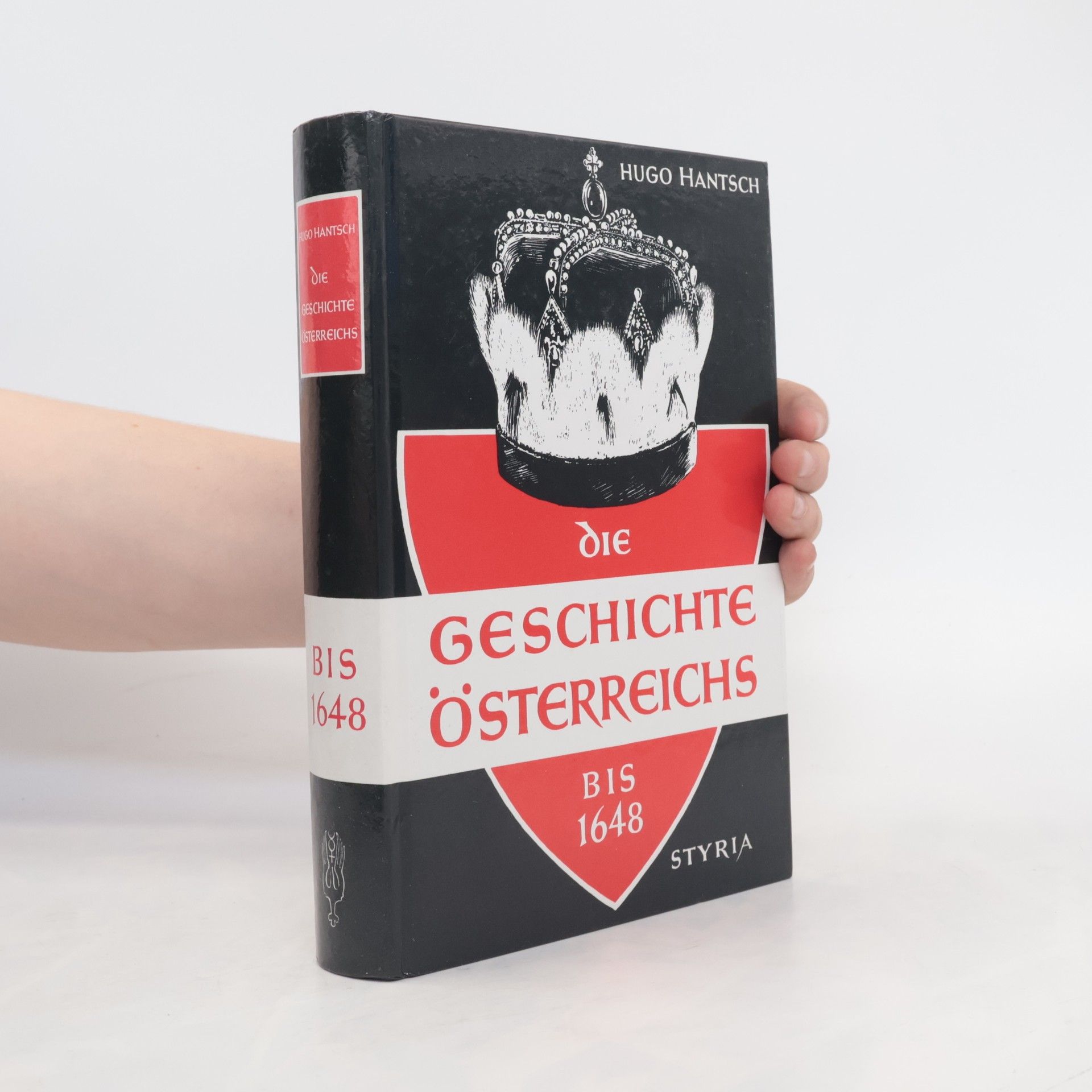 Hugo Hantsch Die Geschichte Österreichs. Bis 1648