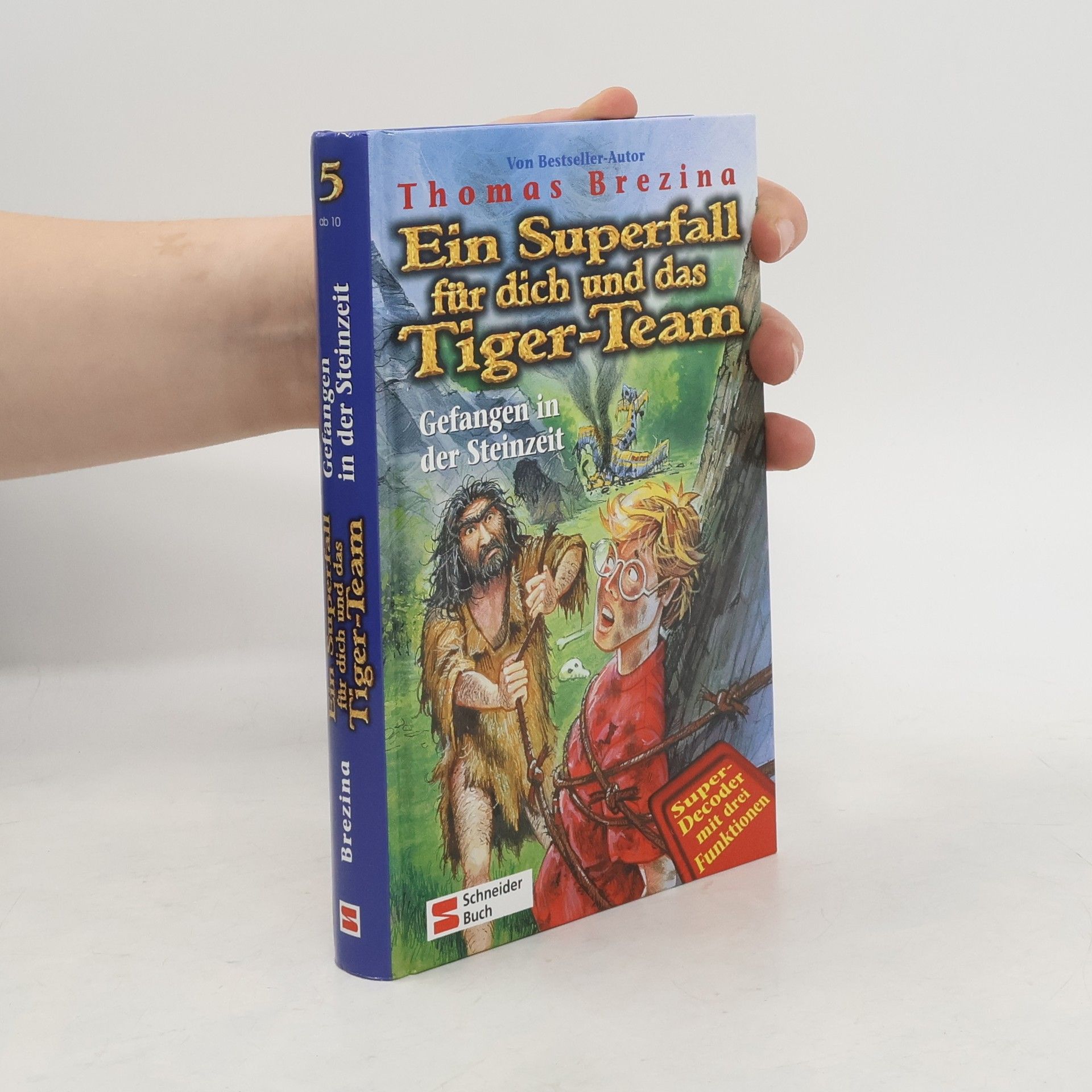 Thomas Brezina Ein Superfall für dich und das Tiger-Team 5. Gefangen in der Steinzeit