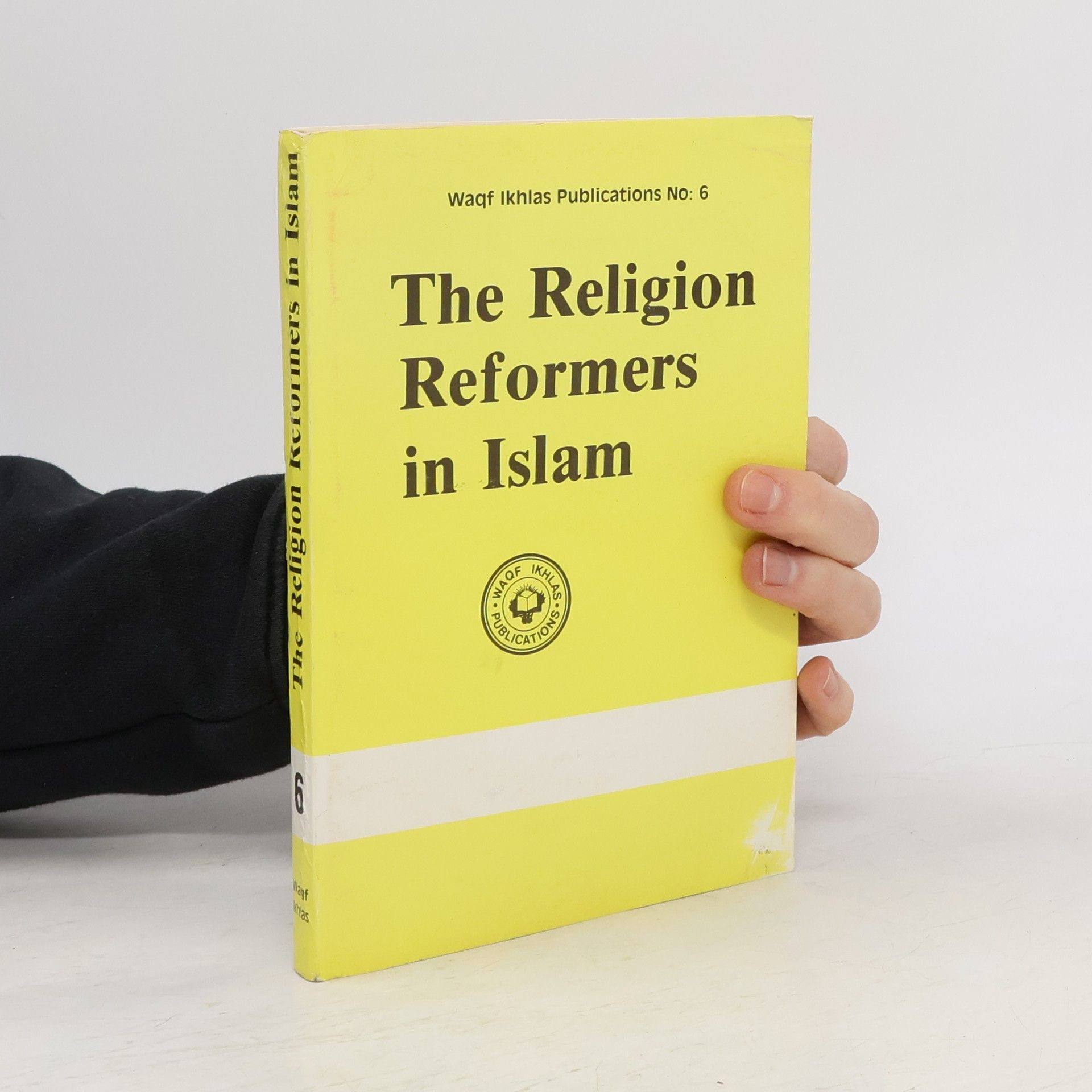 Autorenkollektiv The Religion Reformers in Islam 6