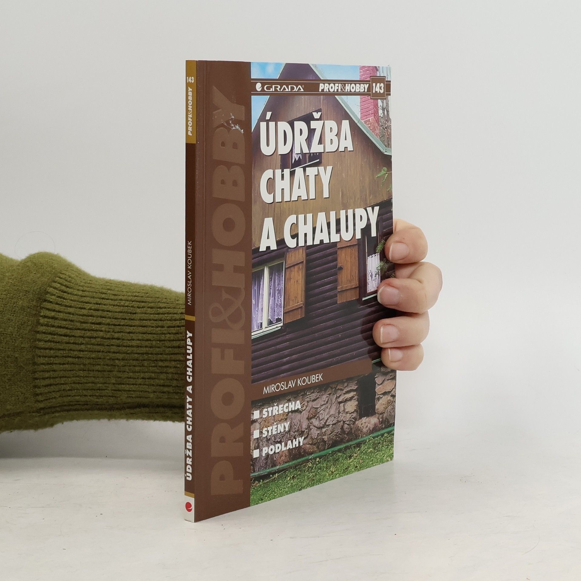 Miroslav Koubek Údržba chaty a chalupy