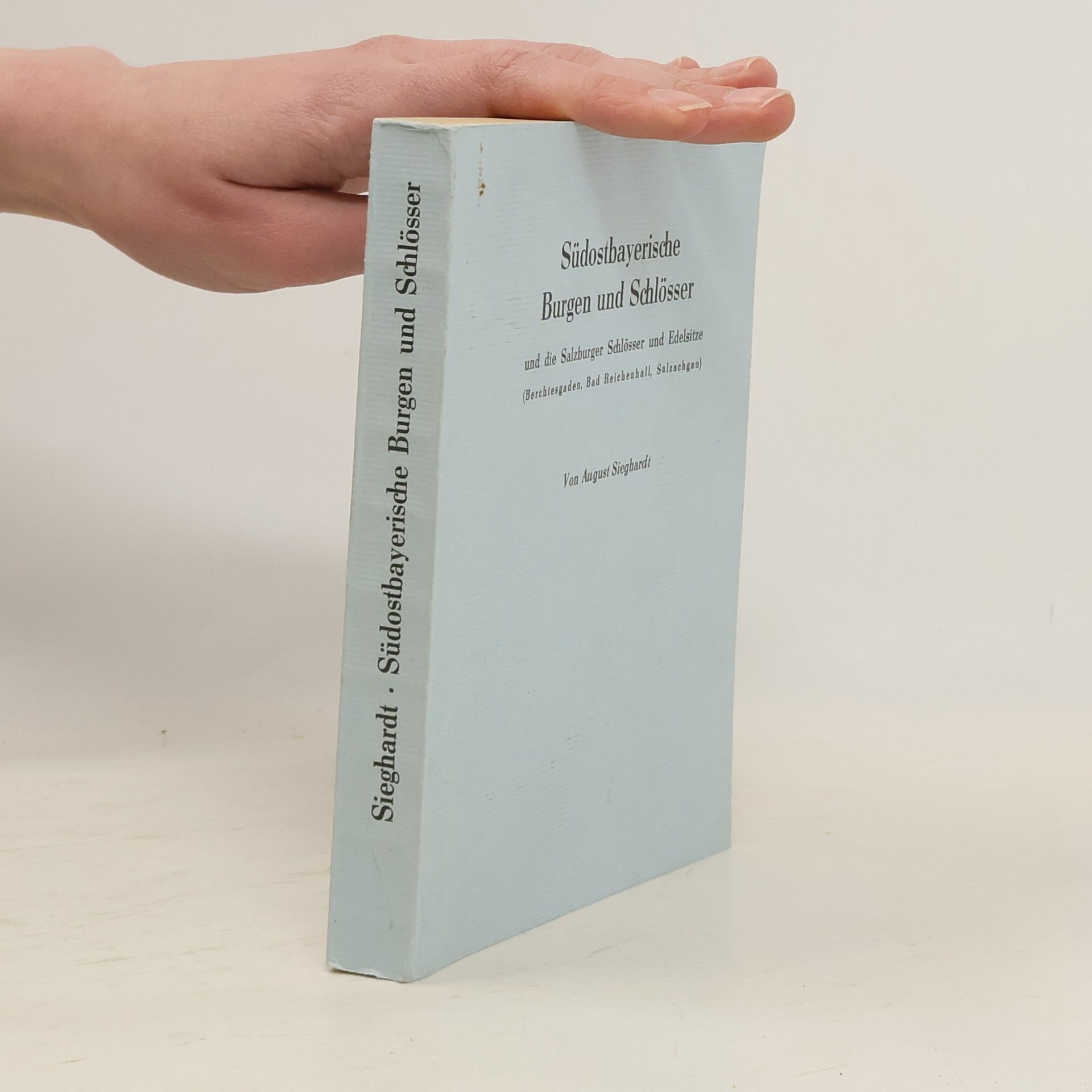 August Sieghardt Südostbayerische Burgen und Schlösser
