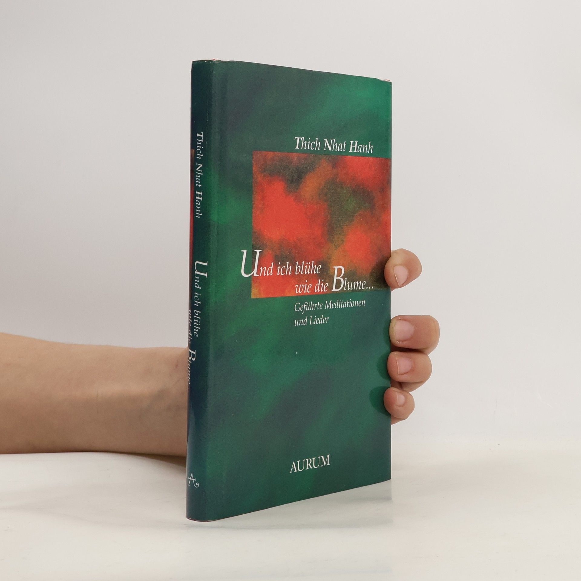 Thích Nhất Hạnh Und ich blühe wie die Blume ...