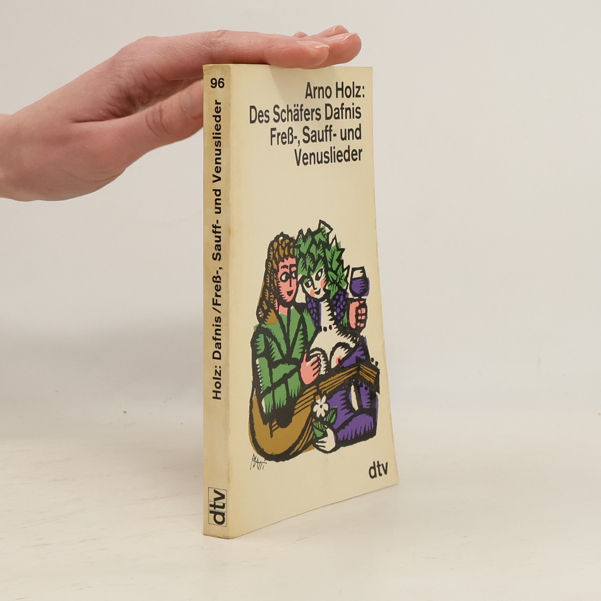 Arno Holz Des Schäfers Dafnis Freß-, Sauff- und Venuslieder