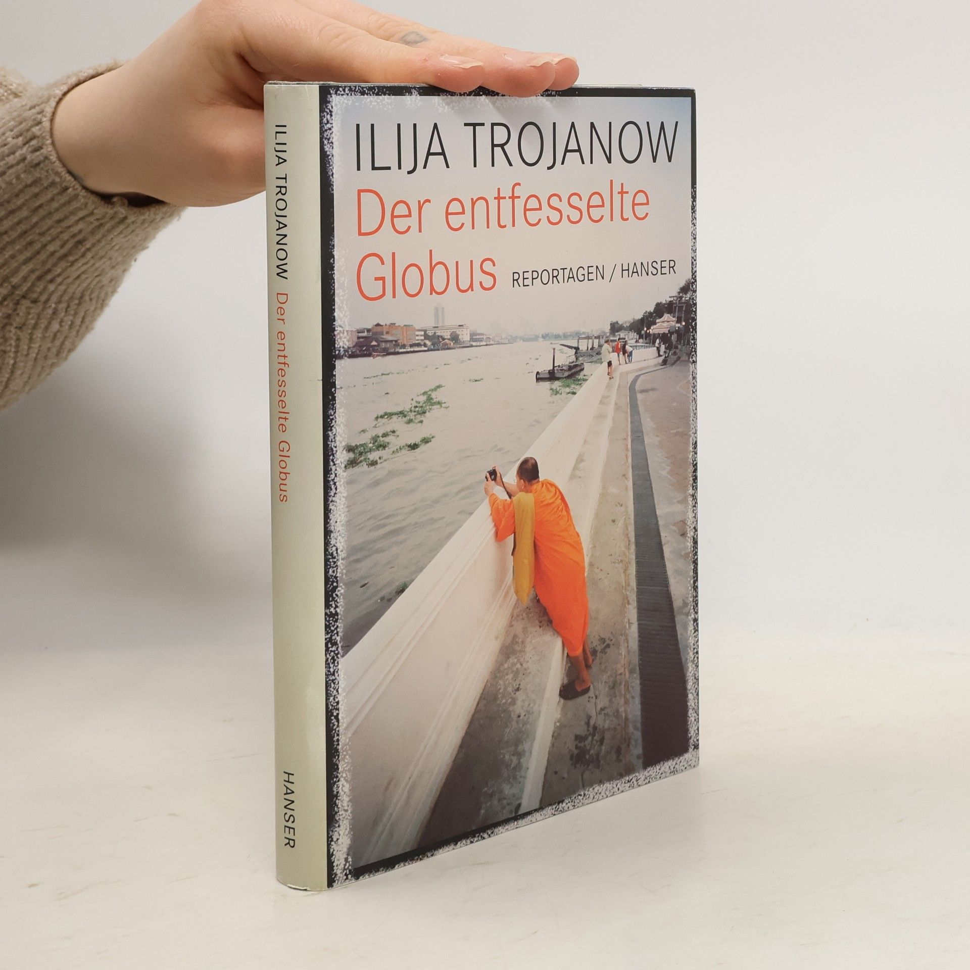 Ilija Trojanow Der entfesselte Globus