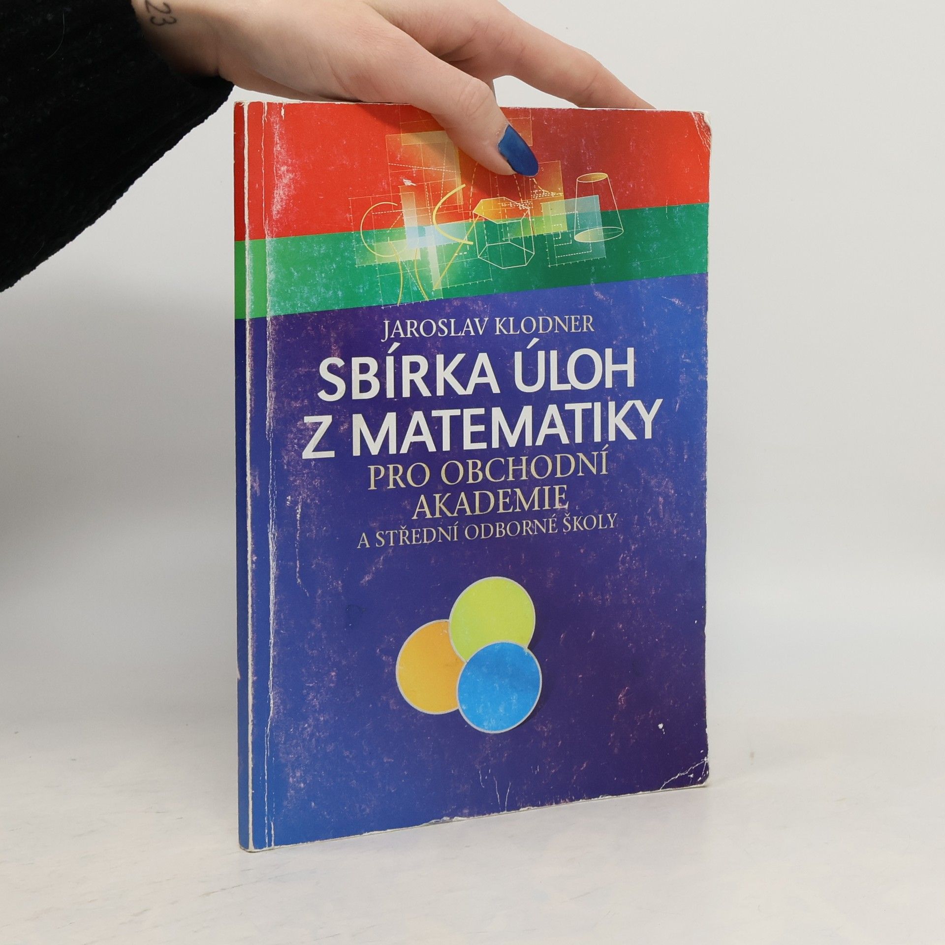 Jaroslav Klodner Sbírka úloh z matematiky pro obchodní akademie a střední odborné školy