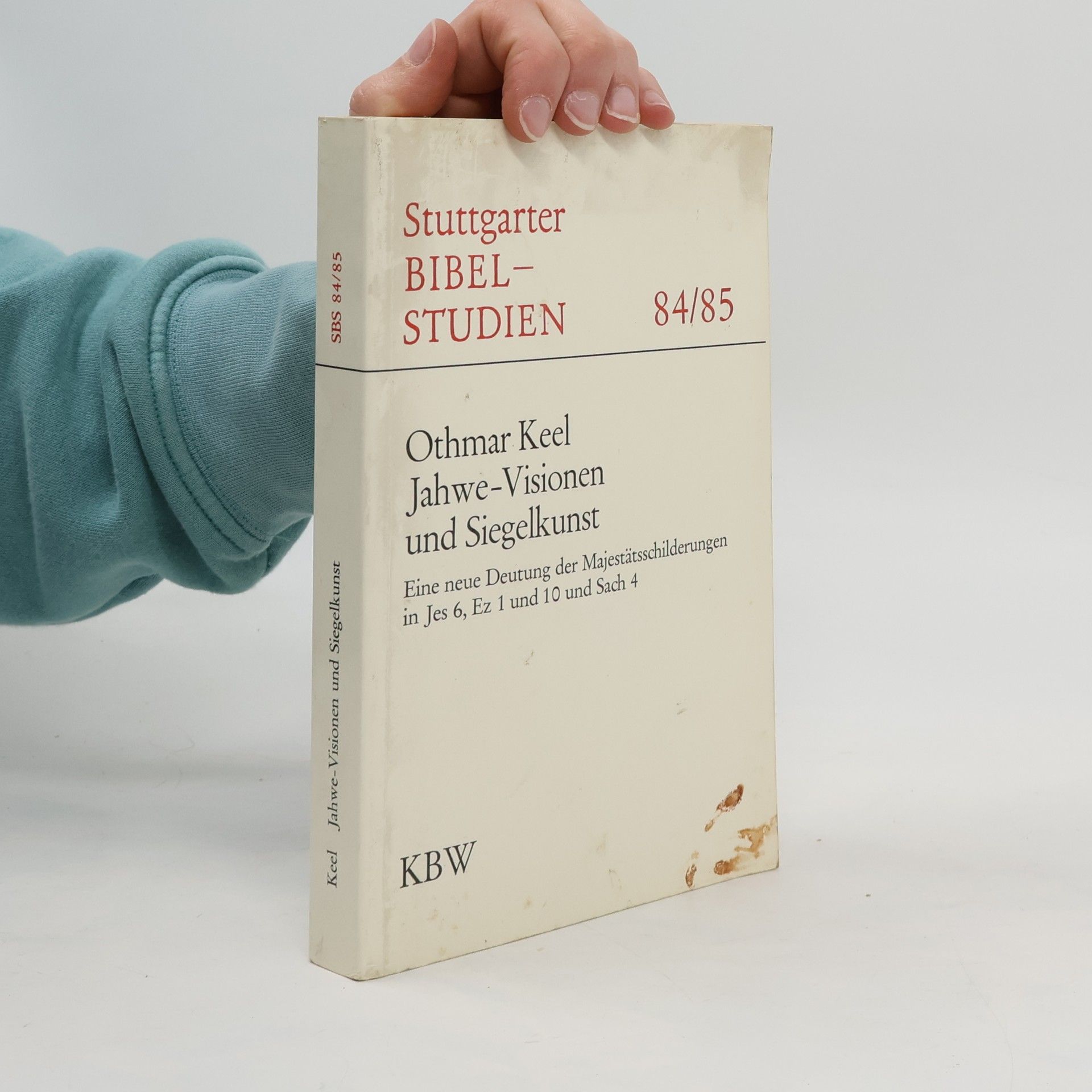 Othmar Keel Stuttgarter Bibel-Studien - 84/85: Jahwe-Visionen und Siegelkunst