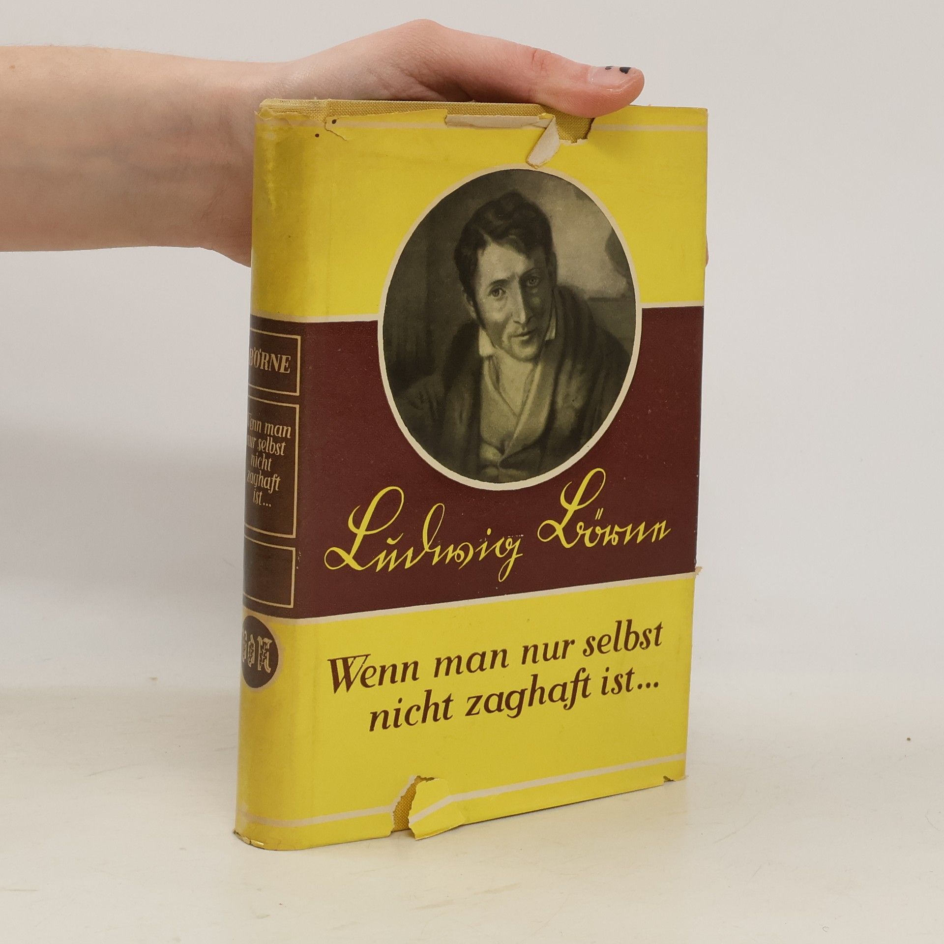 Ludwig Börne Wenn man nur selbst nicht zaghaft ist..