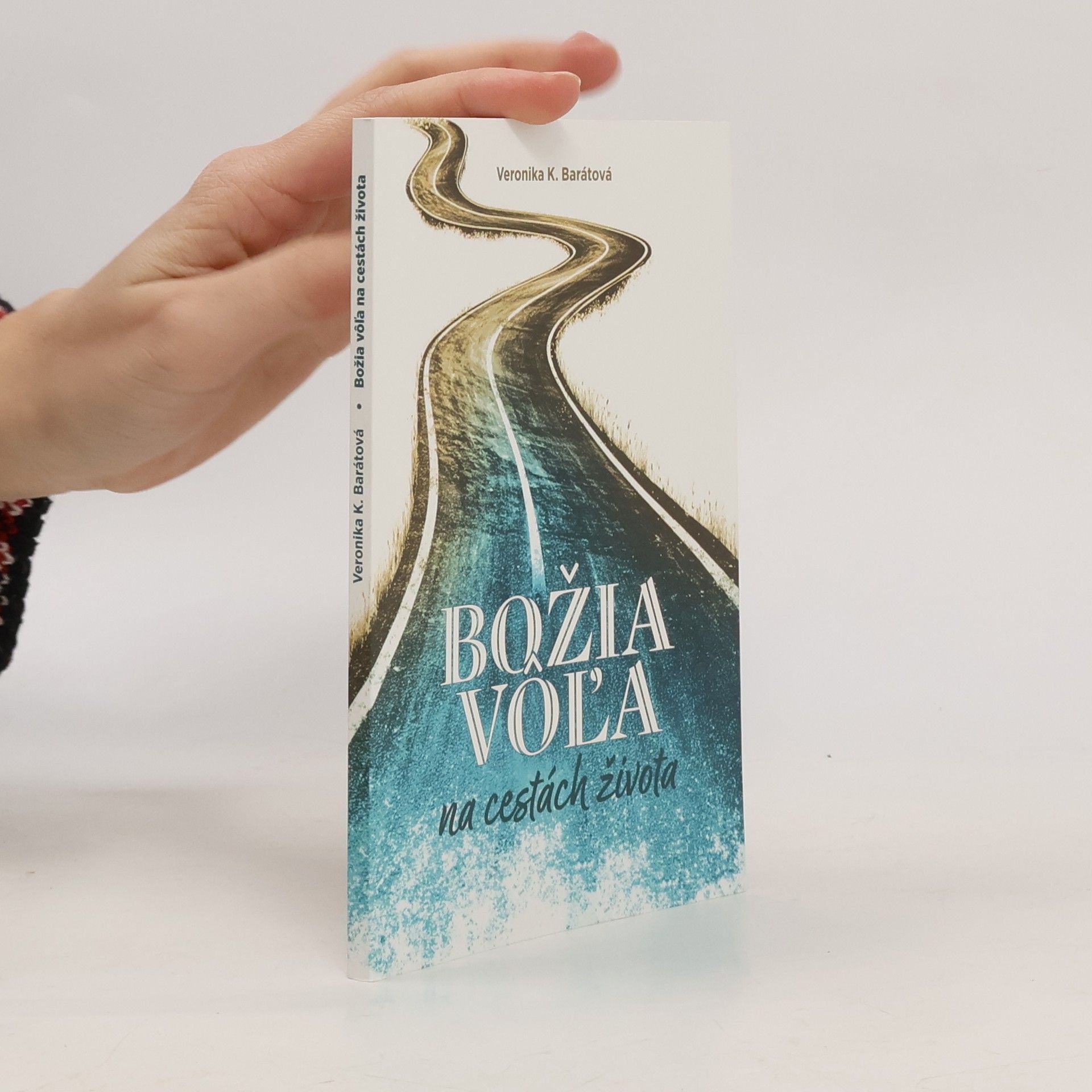 Veronika Katarína Barátová Božia vôľa na cestách života