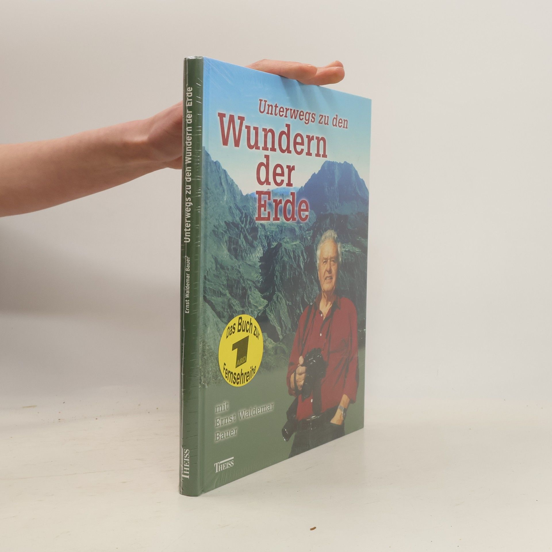 Ernst Waldemar Bauer Unterwegs zu den Wundern der Erde