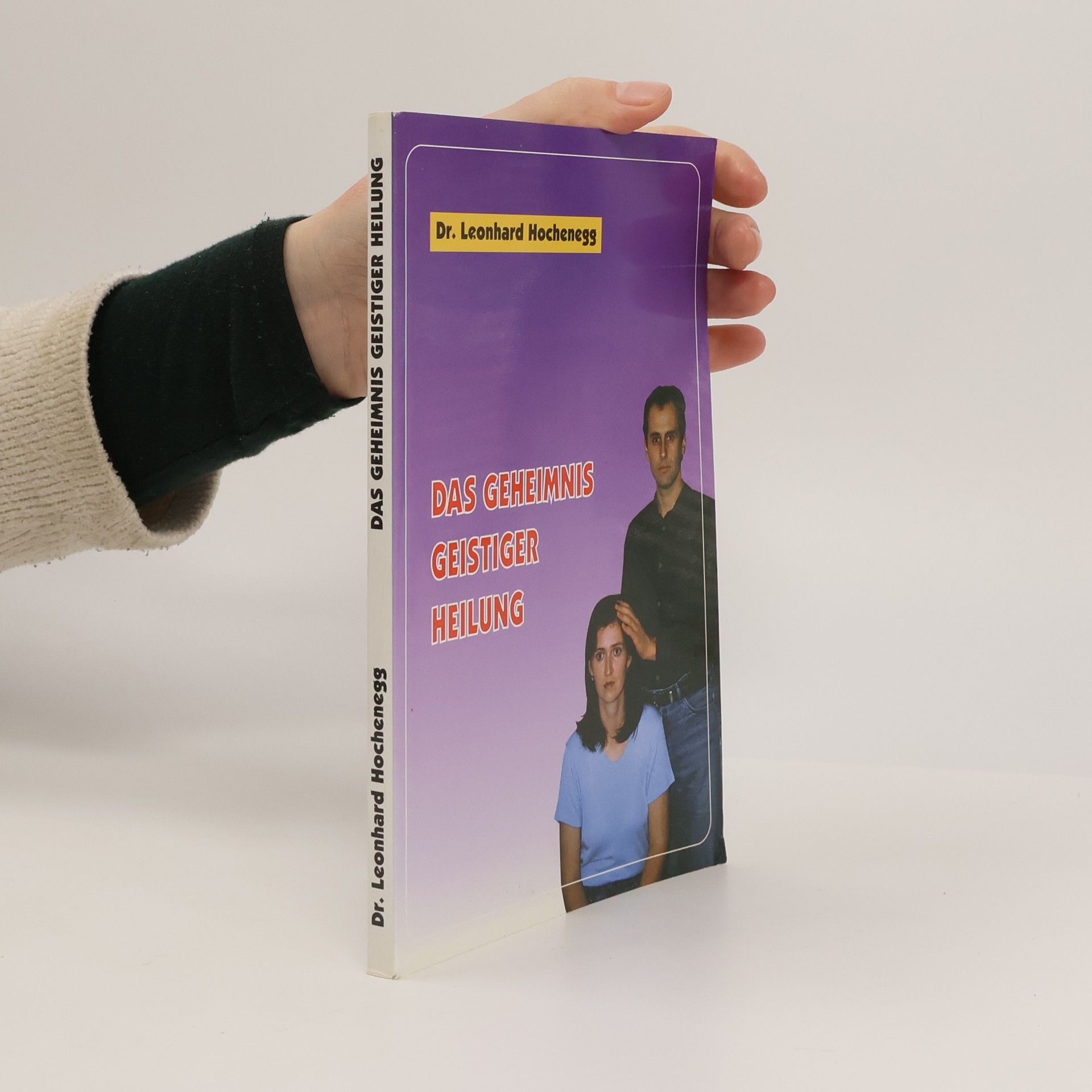 Das Geheimnis geistiger Heilung