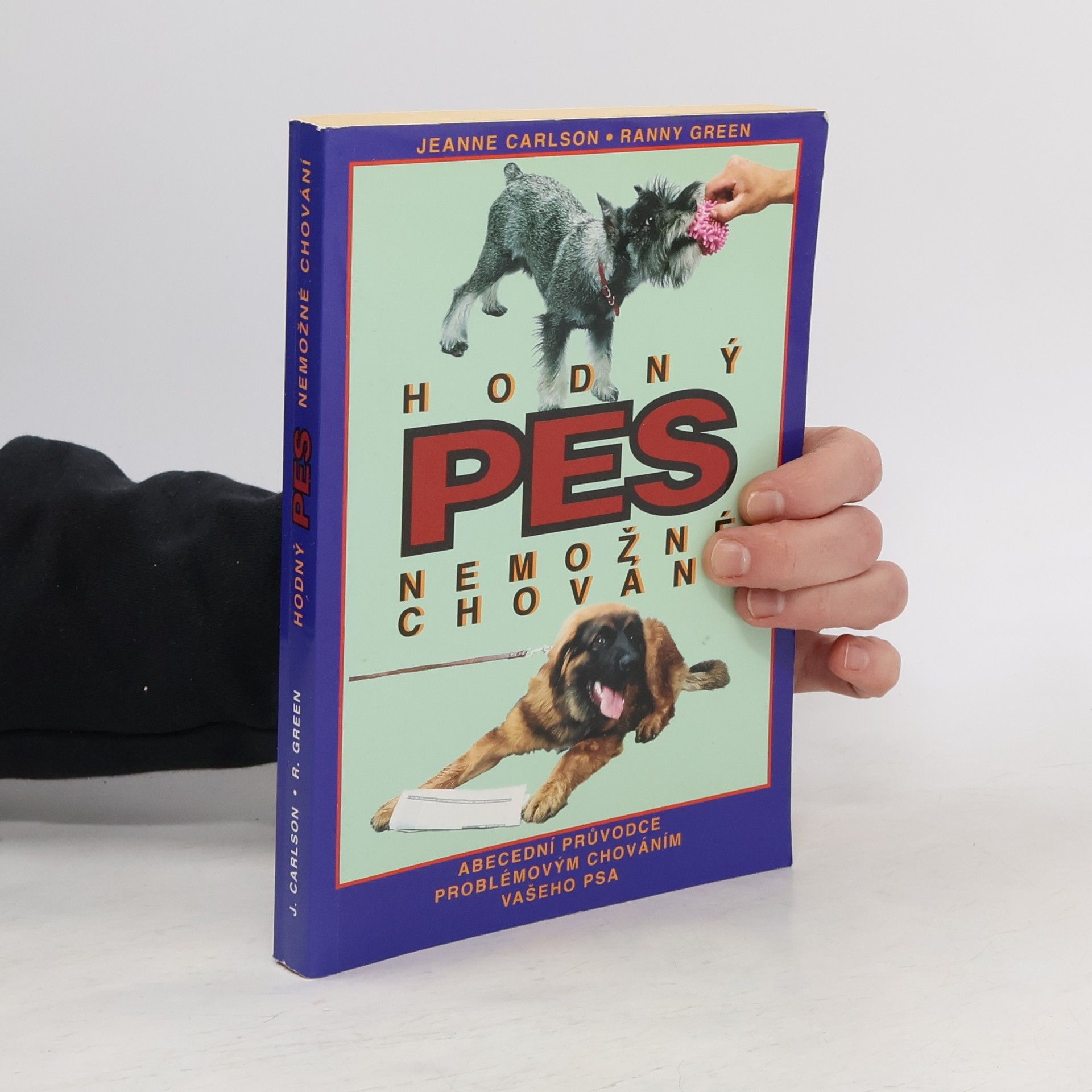 Jeanne Carlson Hodný pes. Nemožné chování. Abecední průvodce problémovým chováním vašeho psa