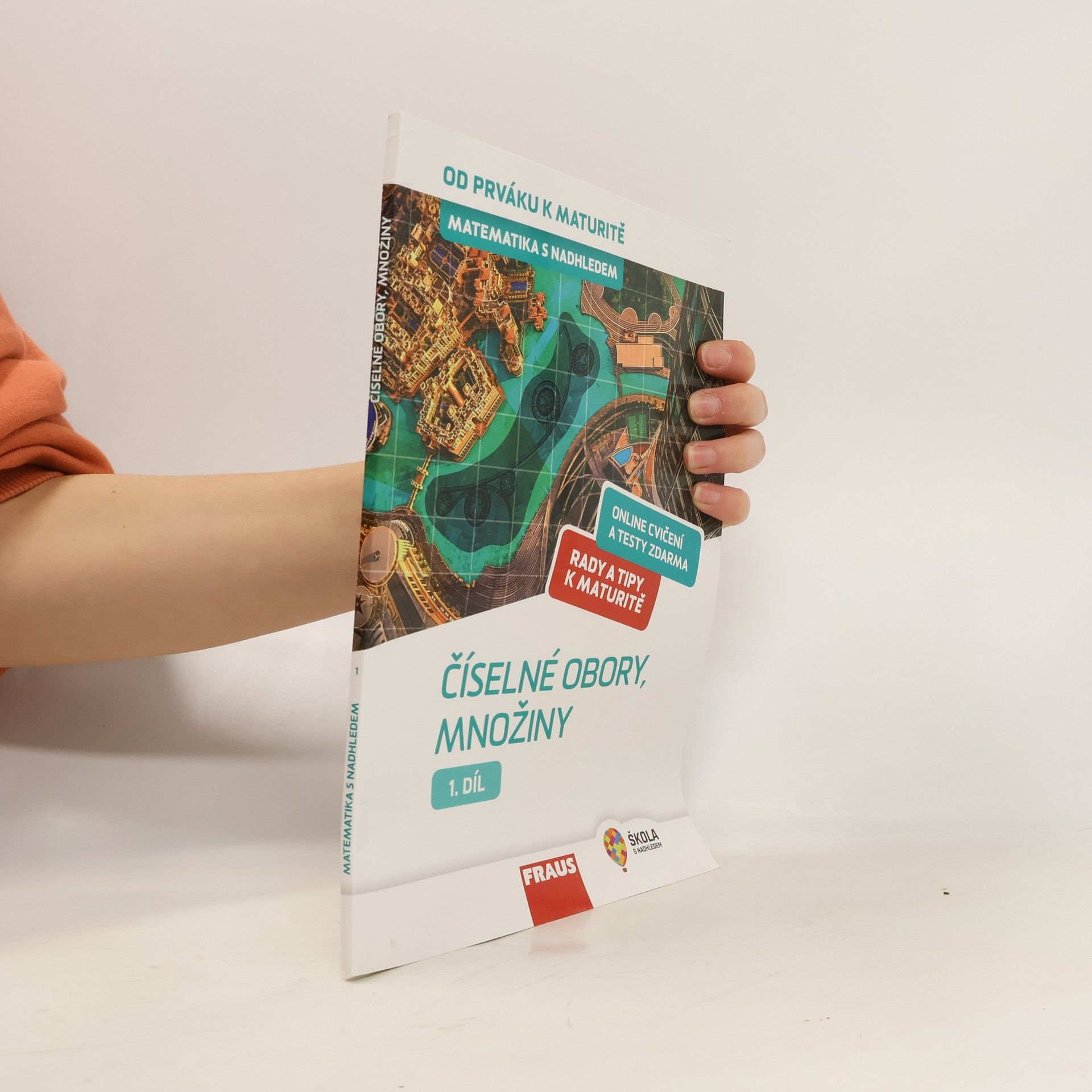 Pavel Tlustý Matematika s nadhledem : od prváku k maturitě. 1. díl, Číselné obory, množiny