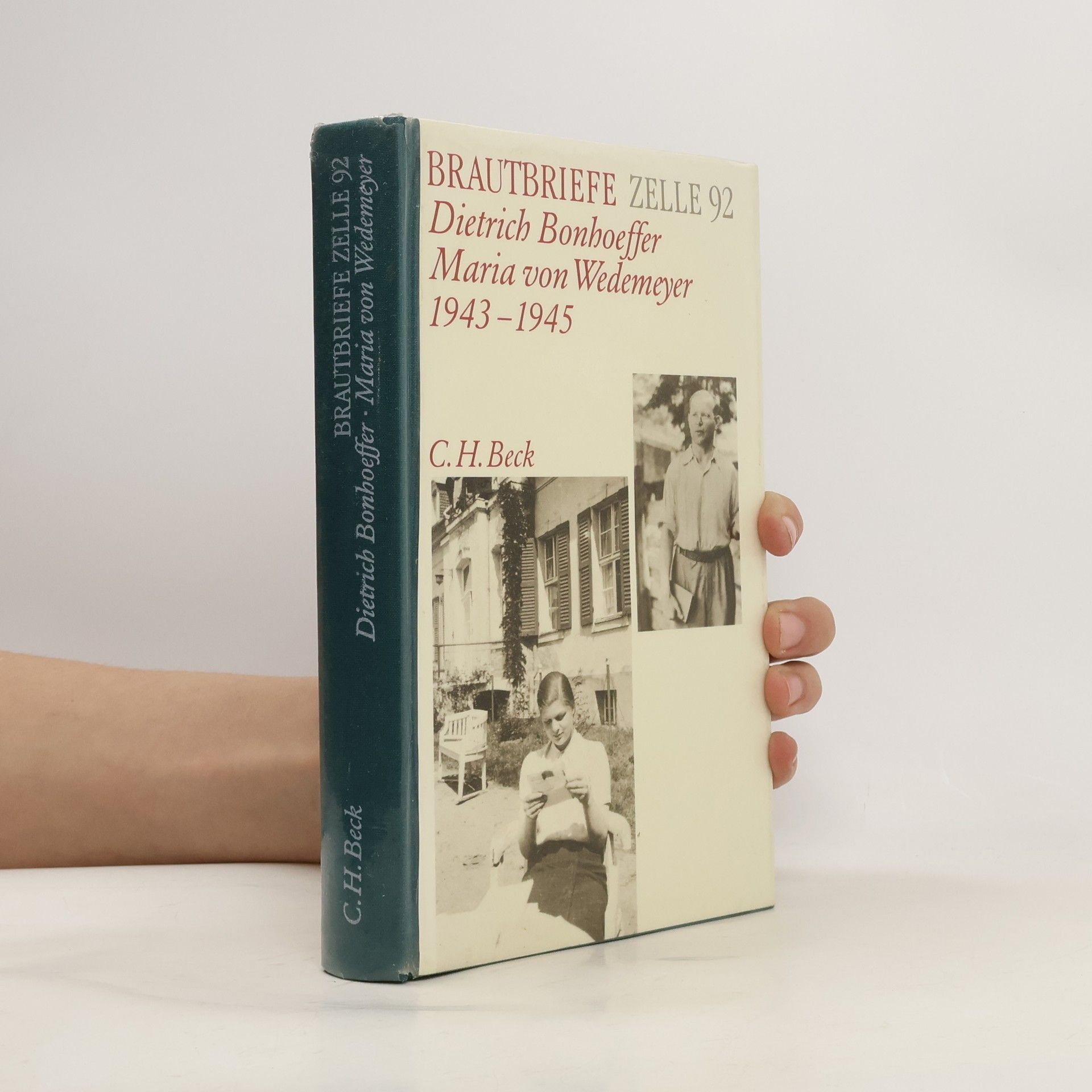 Autorenkollektiv Brautbriefe Zelle 92. Dietrich Bonhoeffer, Maria von Wedemeyer 1943-1945