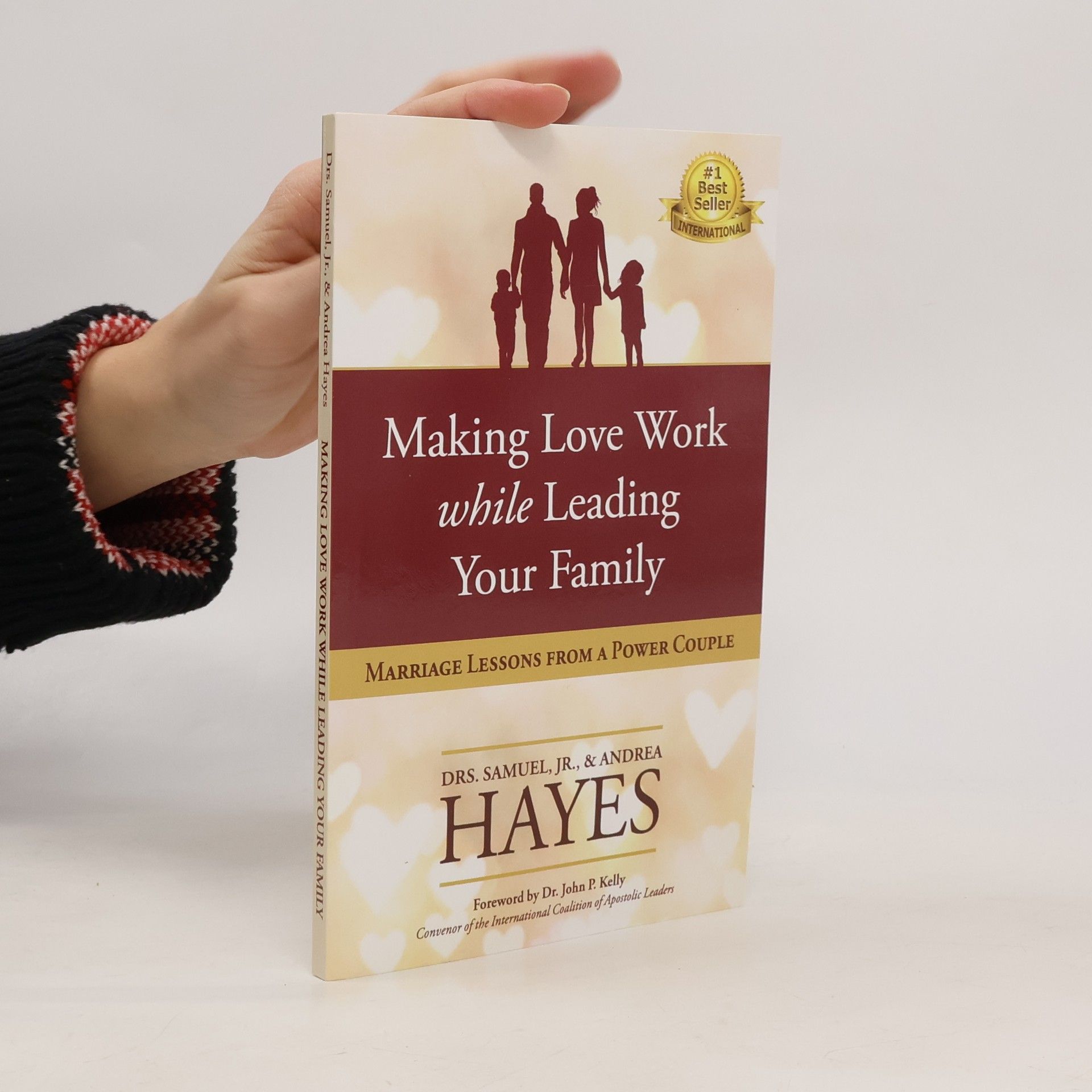 Andrea Hayes Making Love Work While Leading Your Family: Marriage Lessons from a Power Couple