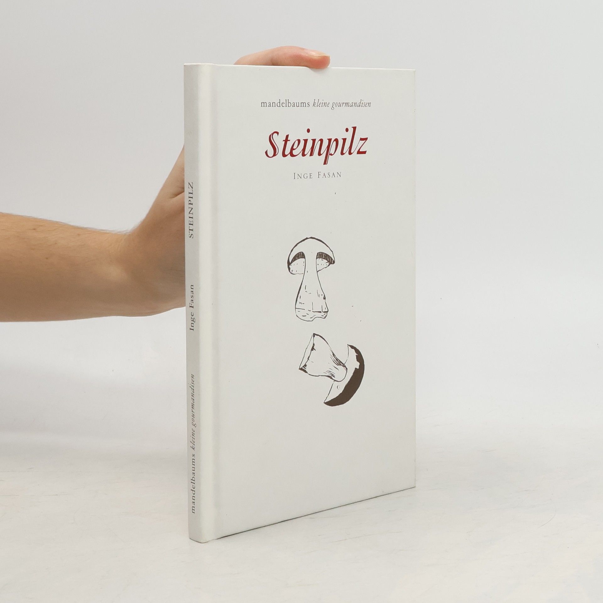 Inge Fasan Mandelbaums kleine Gourmandisen: Steinpilz