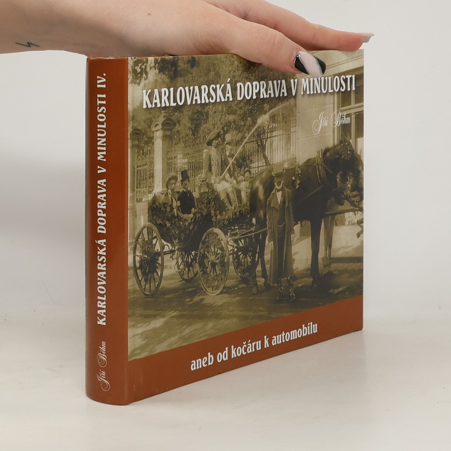 Jiří Böhm Karlovarská doprava v minulosti aneb od kočáru k automobilu (4. díl)