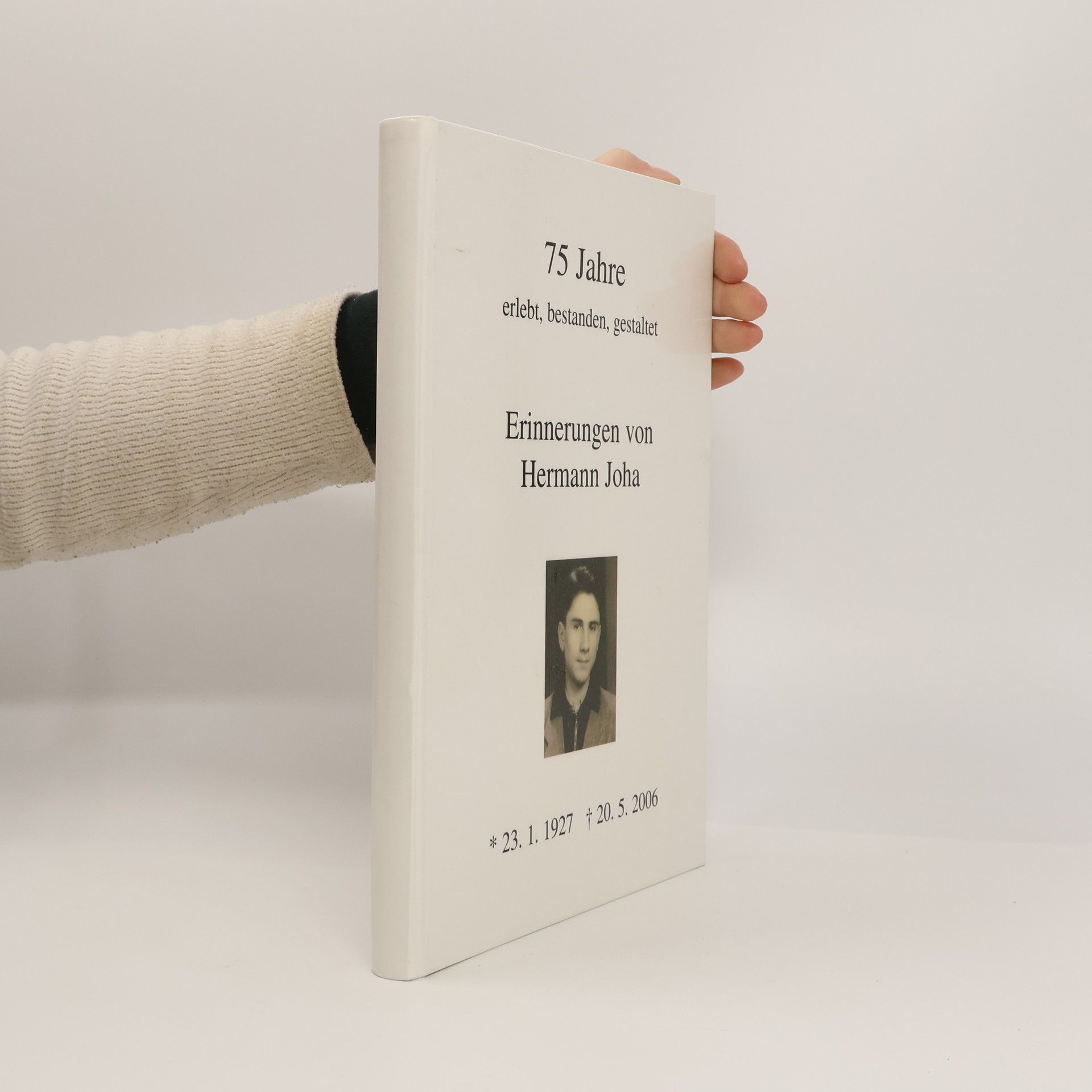 Hermann Joha 75 Jahre erlebt, bestanden, gestaltet
