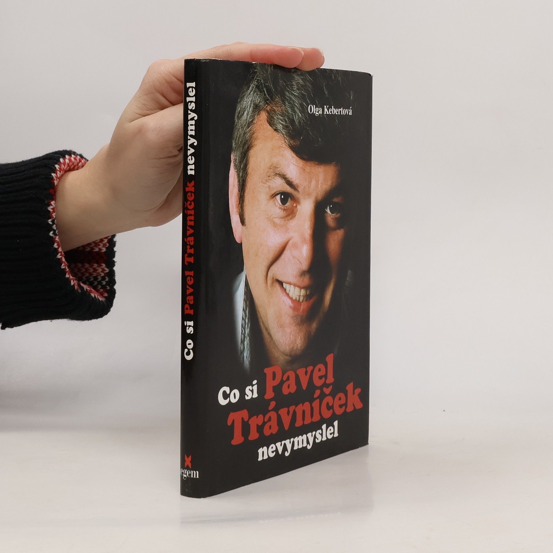 Olga Kebertová Co si Pavel Trávníček nevymyslel