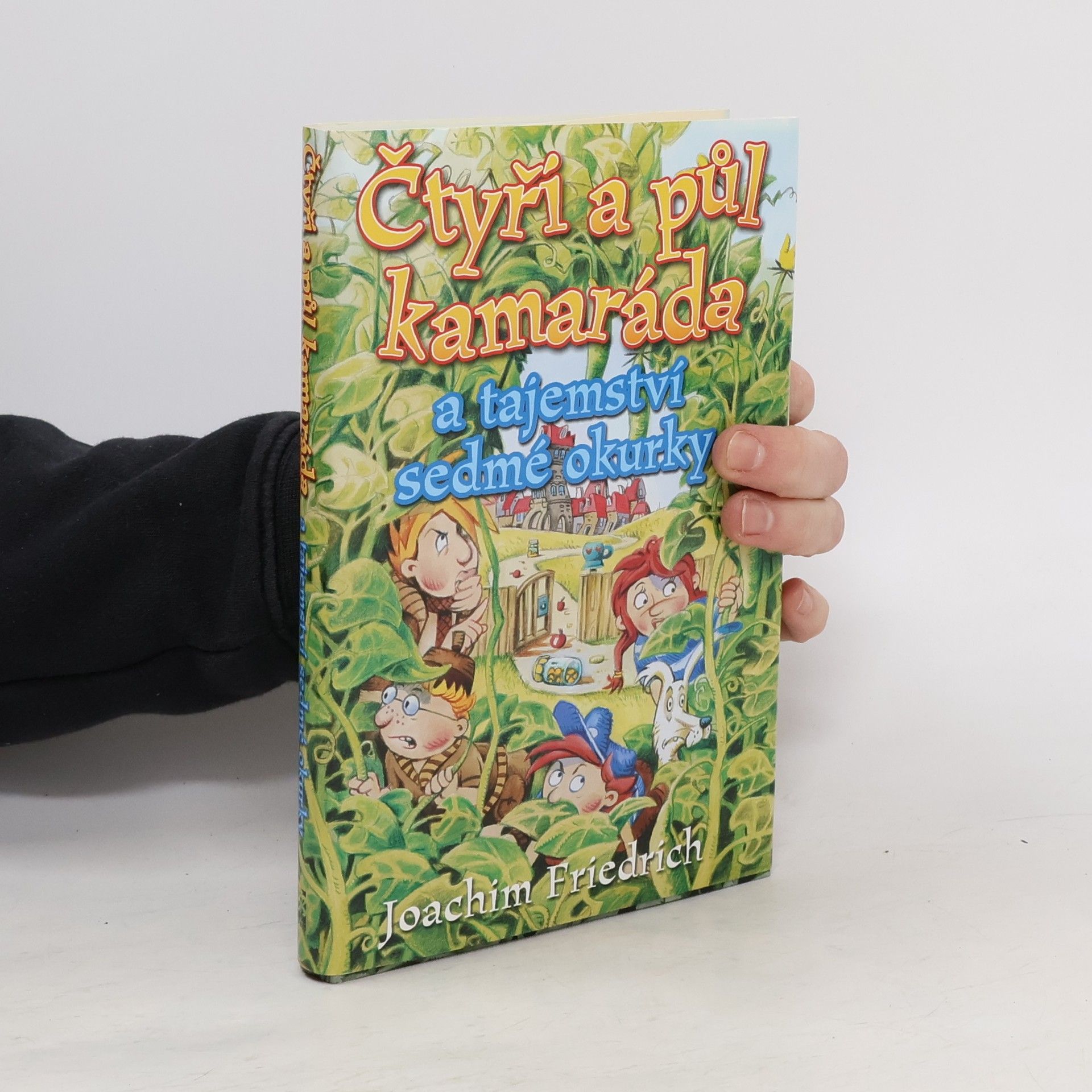 Joachim-Friedrich Kapp Čtyři a půl kamaráda a tajemství sedmé okurky